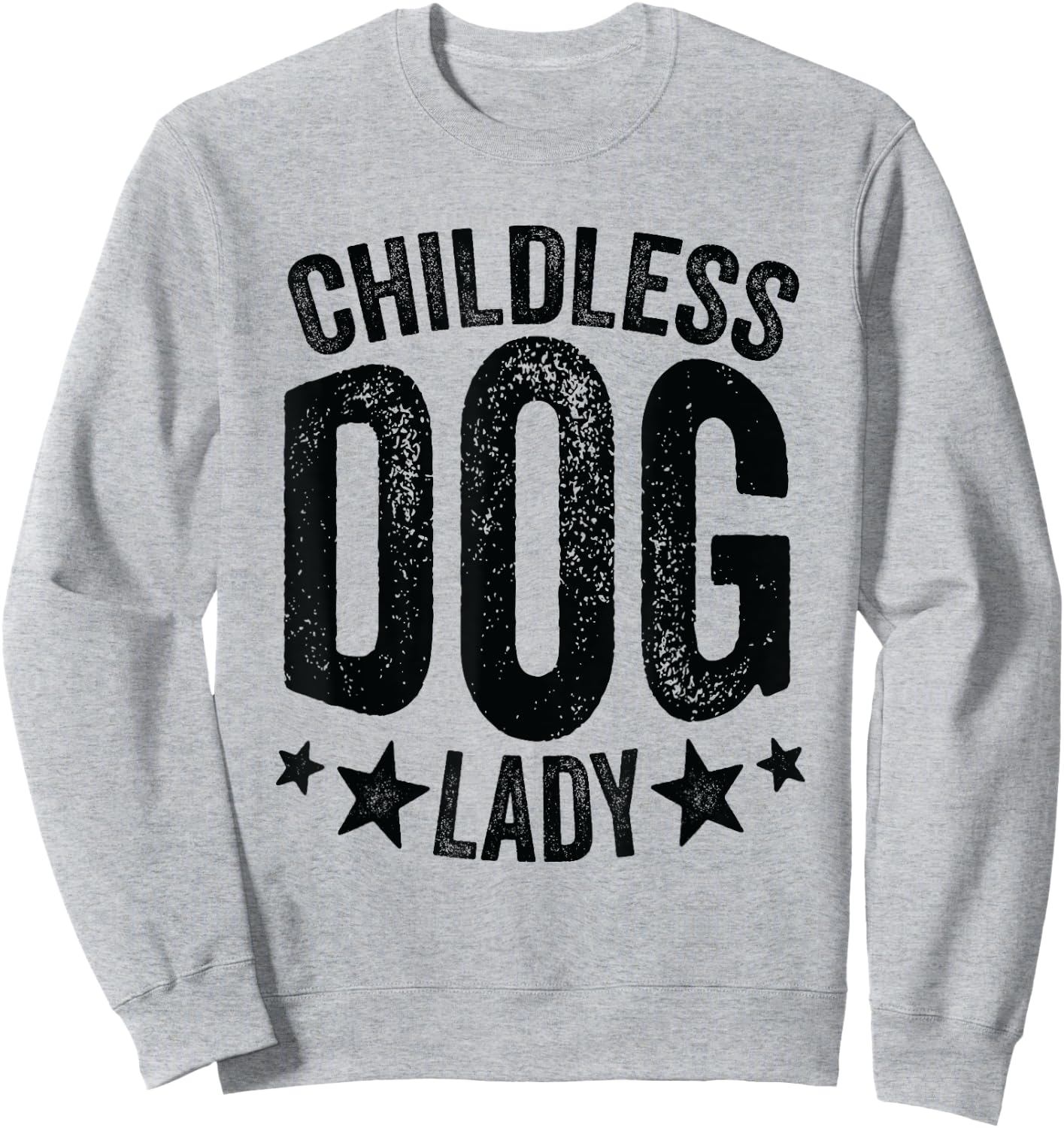 Childless Dog Lady, Funny Dog Mom, Funny Dog Owner, Dog Lady Sweatshirt - Sweatshirt | Ash