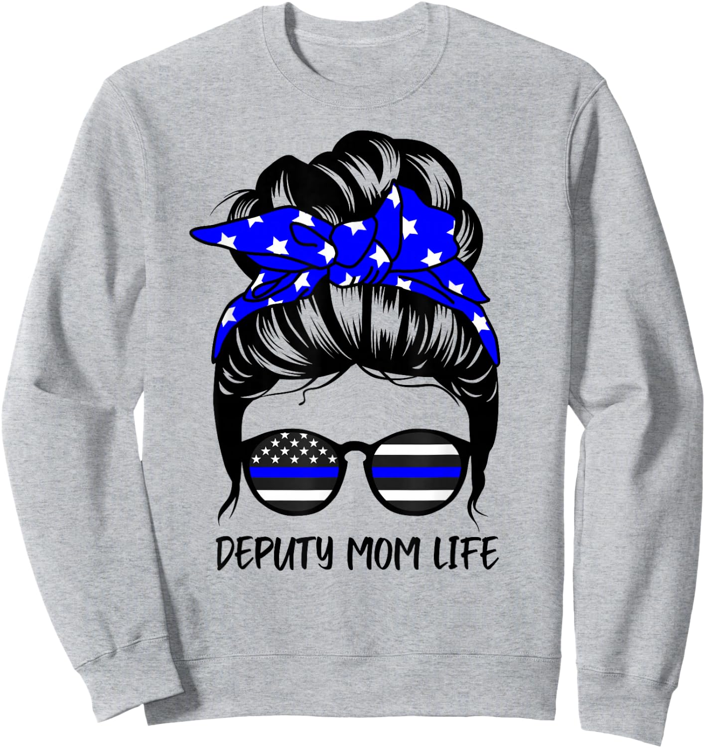 Deputy Mom Life Messy Bun Hair Funny Deputy Mom Sweatshirt - Sweatshirt | Ash