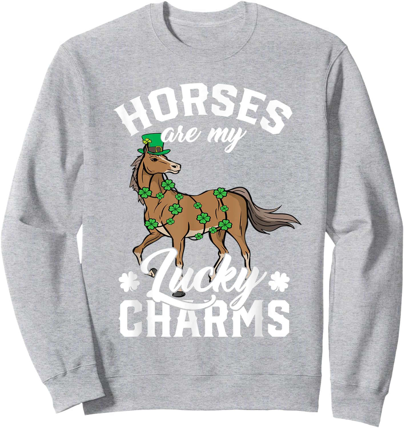 Horses Are My Lucky Charms St Patricks Day Equestrian Lover Sweatshirt - Sweatshirt | Ash