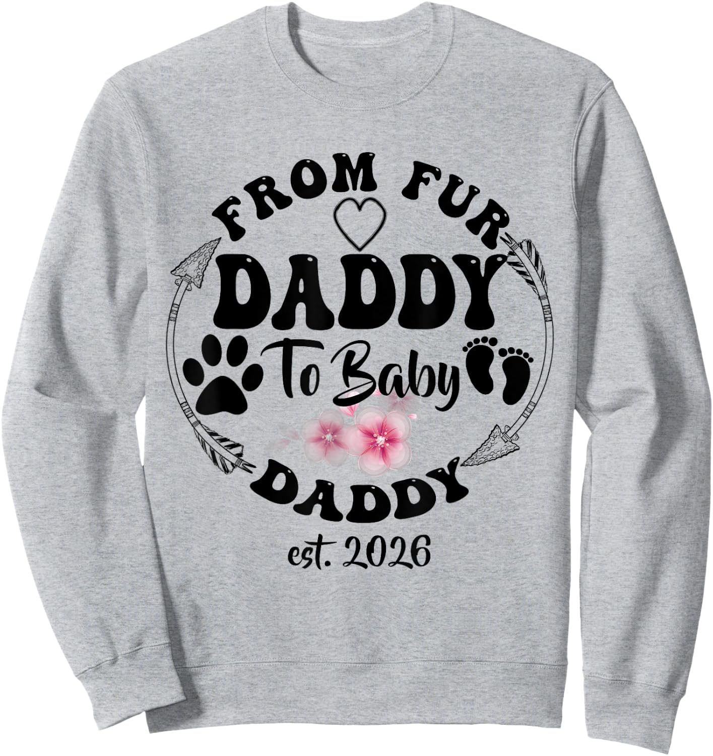 New Dad Fathers Day From Fur Daddy To Baby Daddy 2026 Sweatshirt - Sweatshirt | Ash