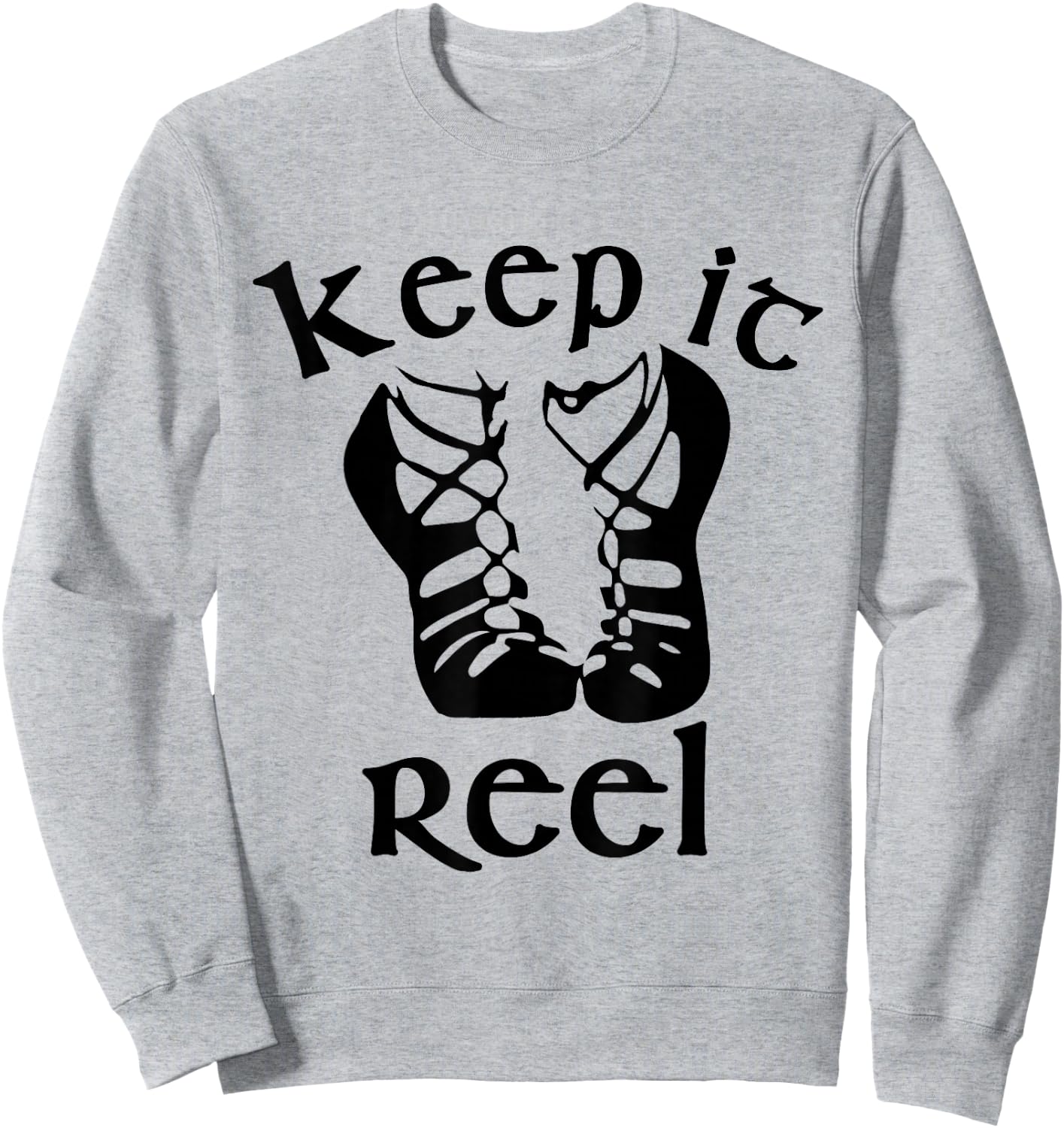 Funny Irish Dance Girls & Gift - Keep it Reel Sweatshirt - Sweatshirt | Ash