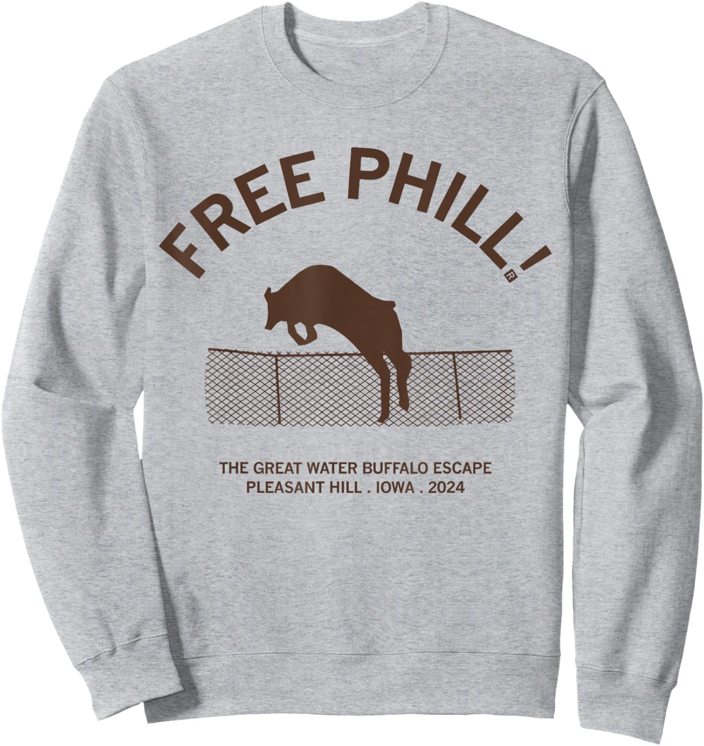 Free Phill The Great Water Buffalo Escape Pleasant Hill Iowa Sweatshirt - Sweatshirt | Ash