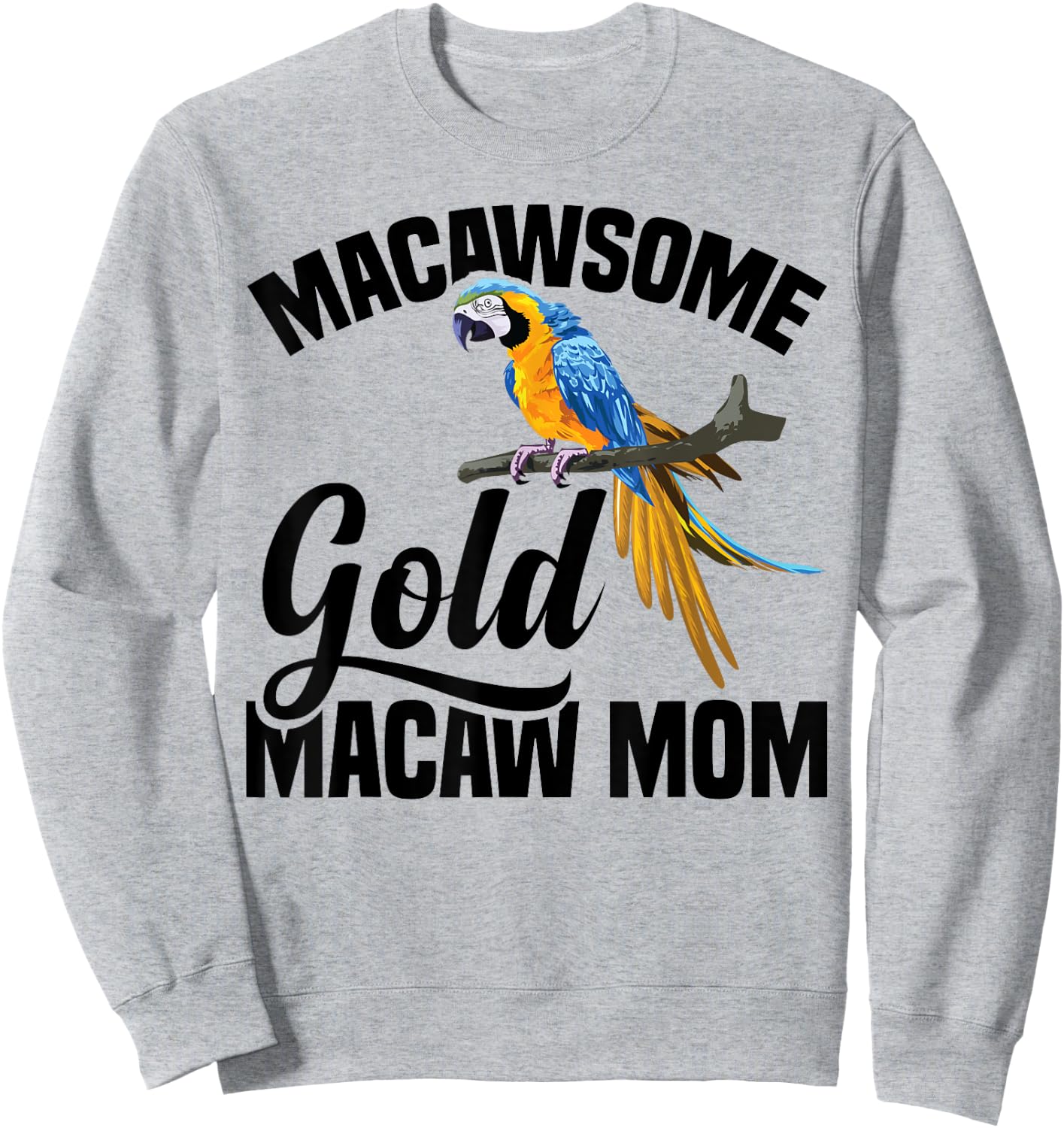 Blue and Gold Macaw Owner Food Toys Plush Gold Macaws Sweatshirt - Sweatshirt | Ash