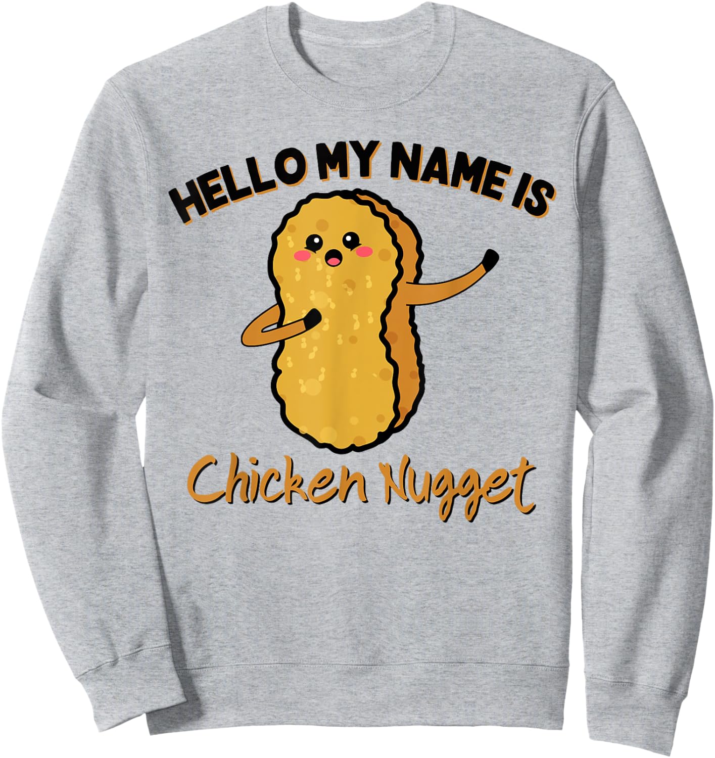 Hello my name is Chicken Nugget Costume kids Chicken Sweatshirt - Sweatshirt | Ash