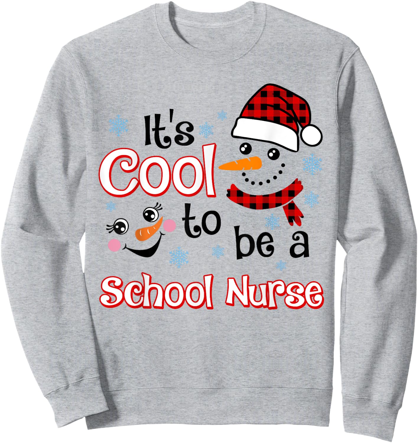 It's Cool To Be a School Nurse Snowman Winter Christmas Sweatshirt - Sweatshirt | Ash