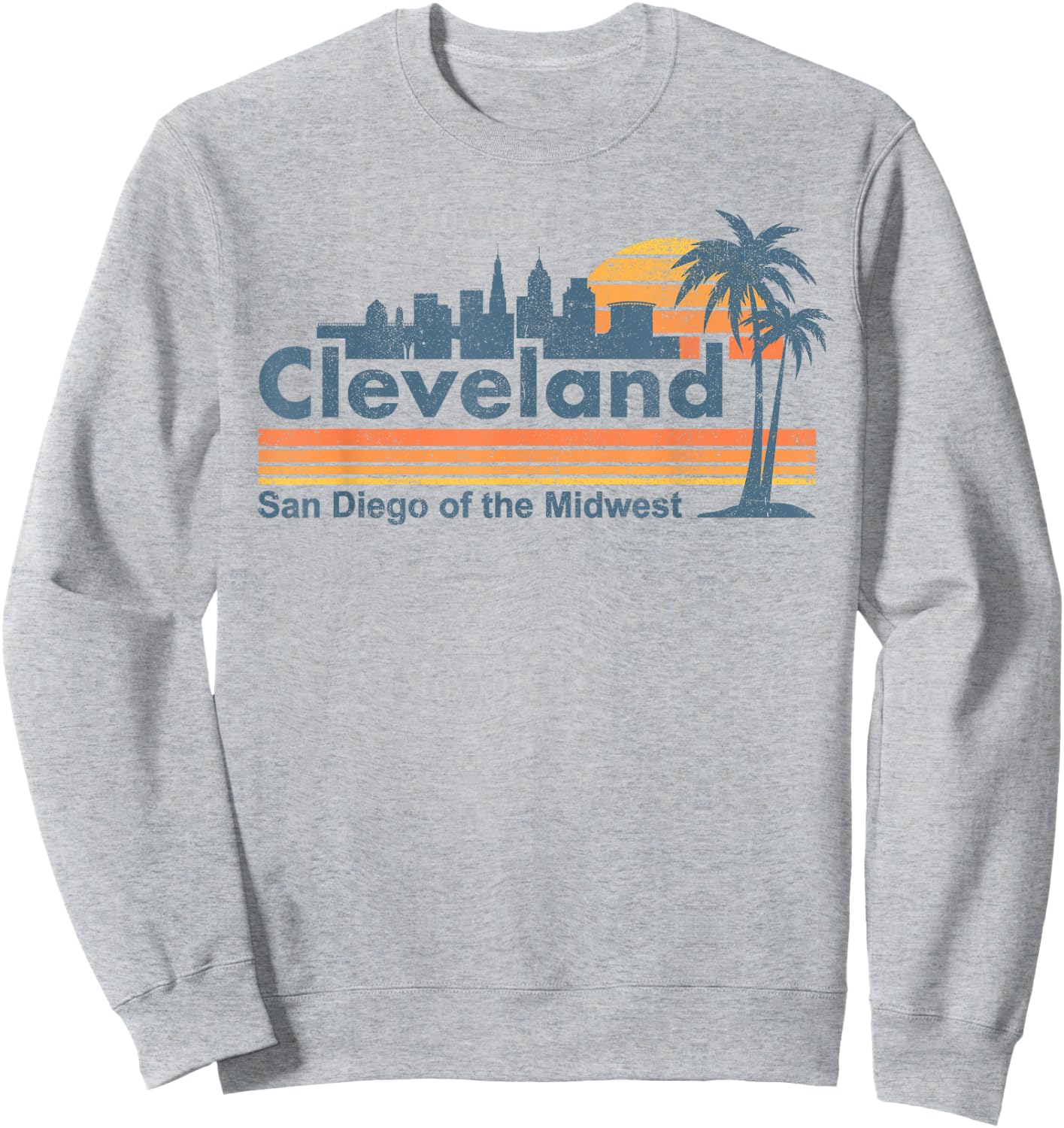 Funny Cleveland Skyline San Diego Of The Midwest Retro Meme Sweatshirt - Sweatshirt | Ash