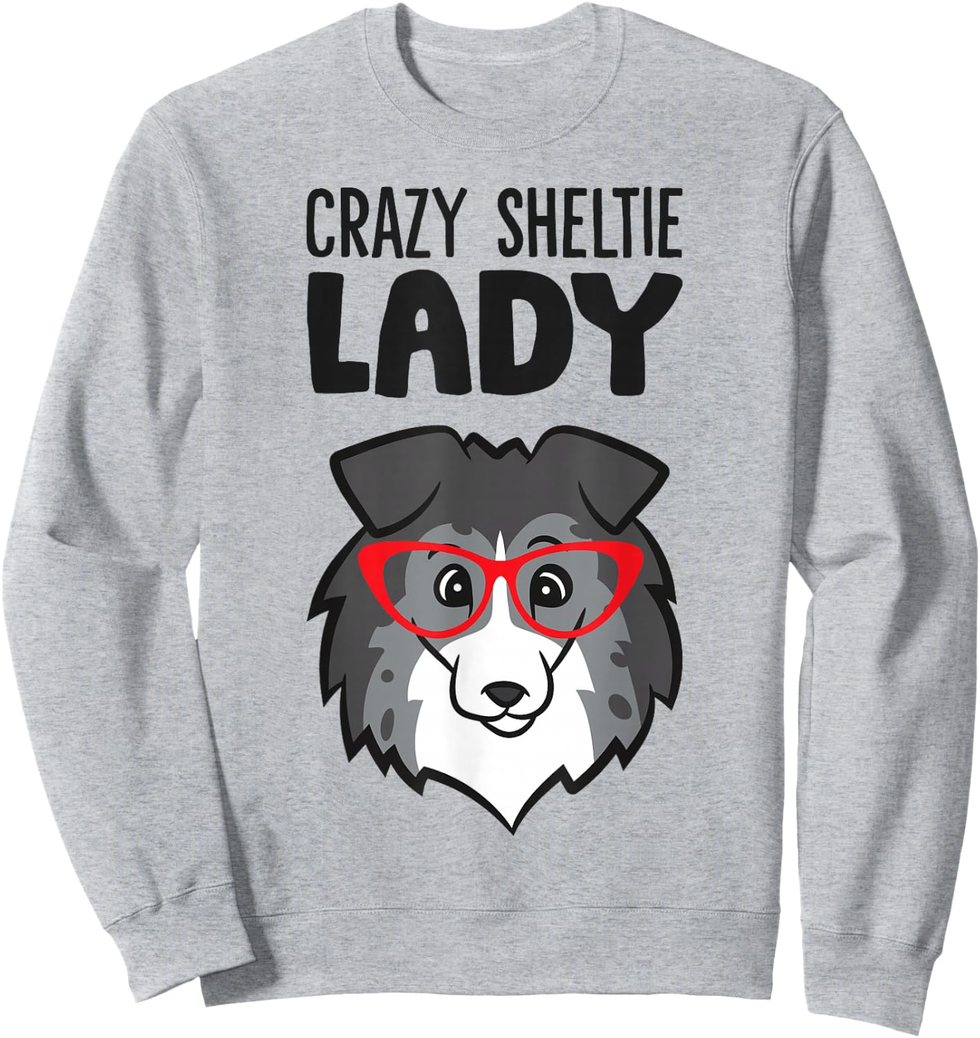 Crazy Sheltie Lady Women Sheltie Dog Sweatshirt - Sweatshirt | Ash