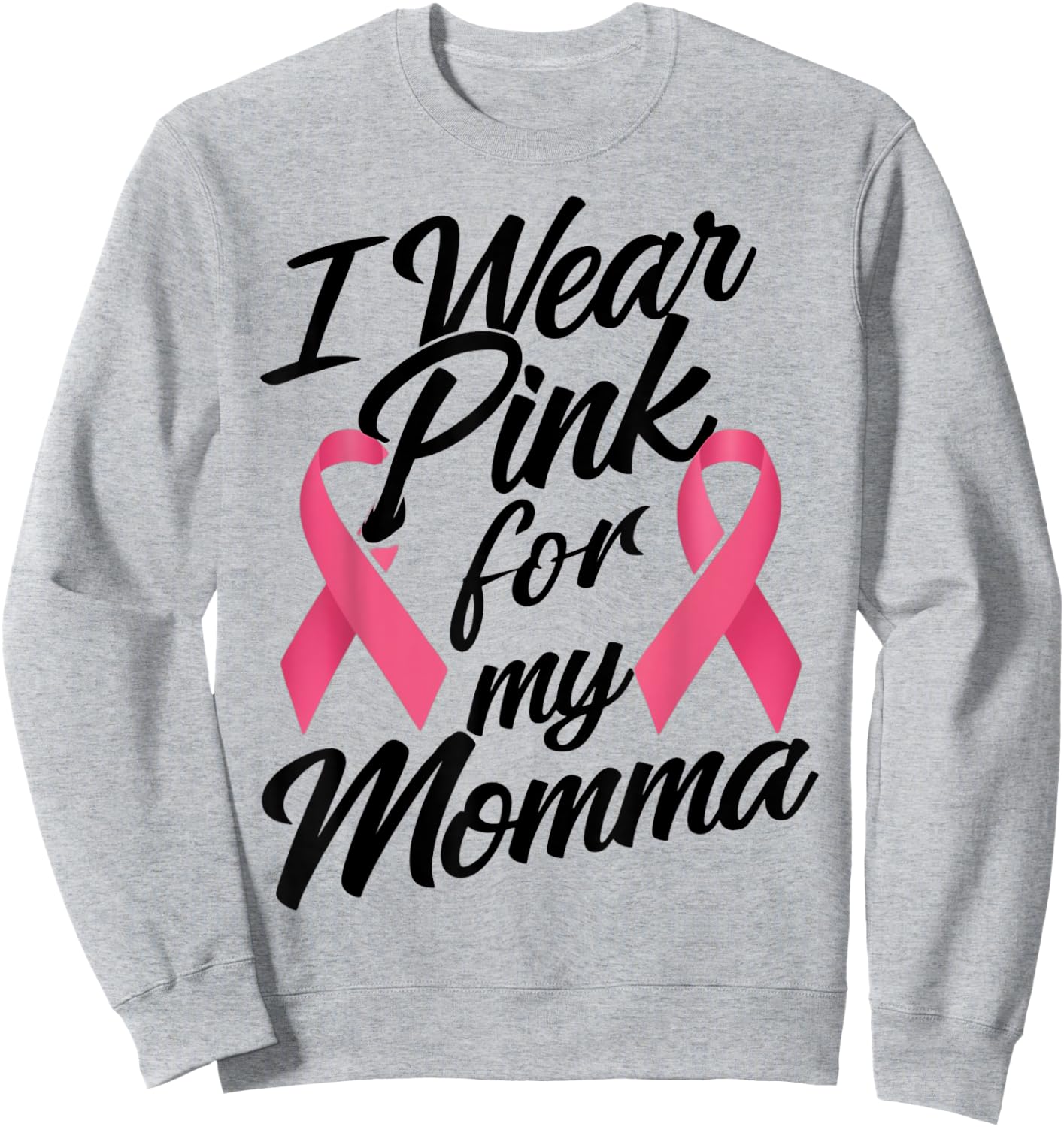 I Wear Pink For My Momma Breast Cancer Awareness Sweatshirt - Sweatshirt | Ash
