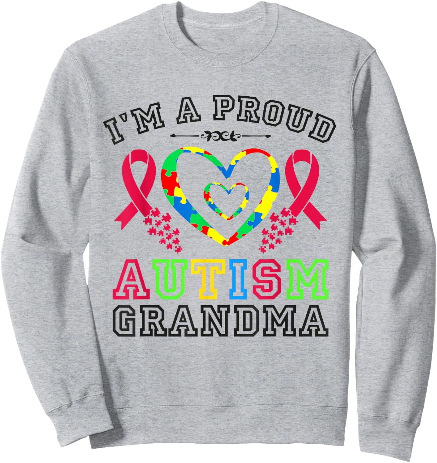 I m A Proud Autism Grandma Sweatshirt - Sweatshirt | Ash