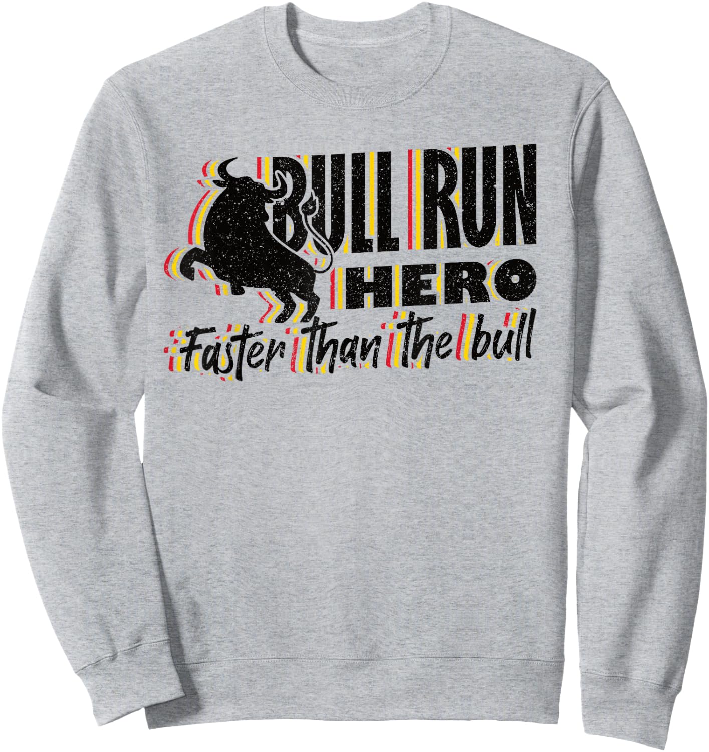Pampelona Bull Run Bull Run Hero Faster than the Bull Sweatshirt - Sweatshirt | Ash