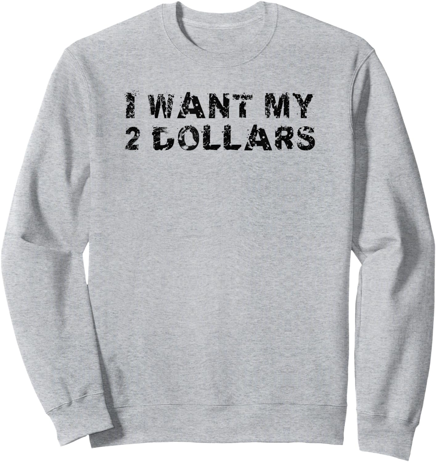 I Want My Two Dollars 2$ Movie Quote Retro 80s Vintage Sweatshirt - Sweatshirt | Ash