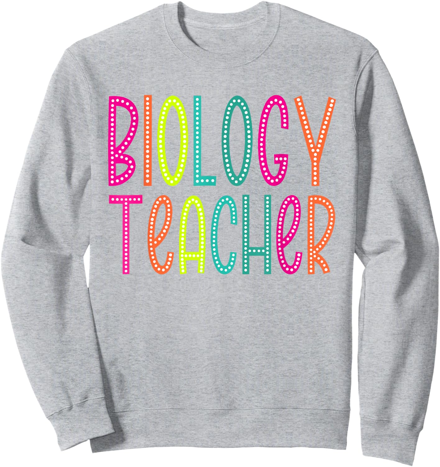 Biology Teacher appreciation Week back to school Women Men Sweatshirt - Sweatshirt | Ash