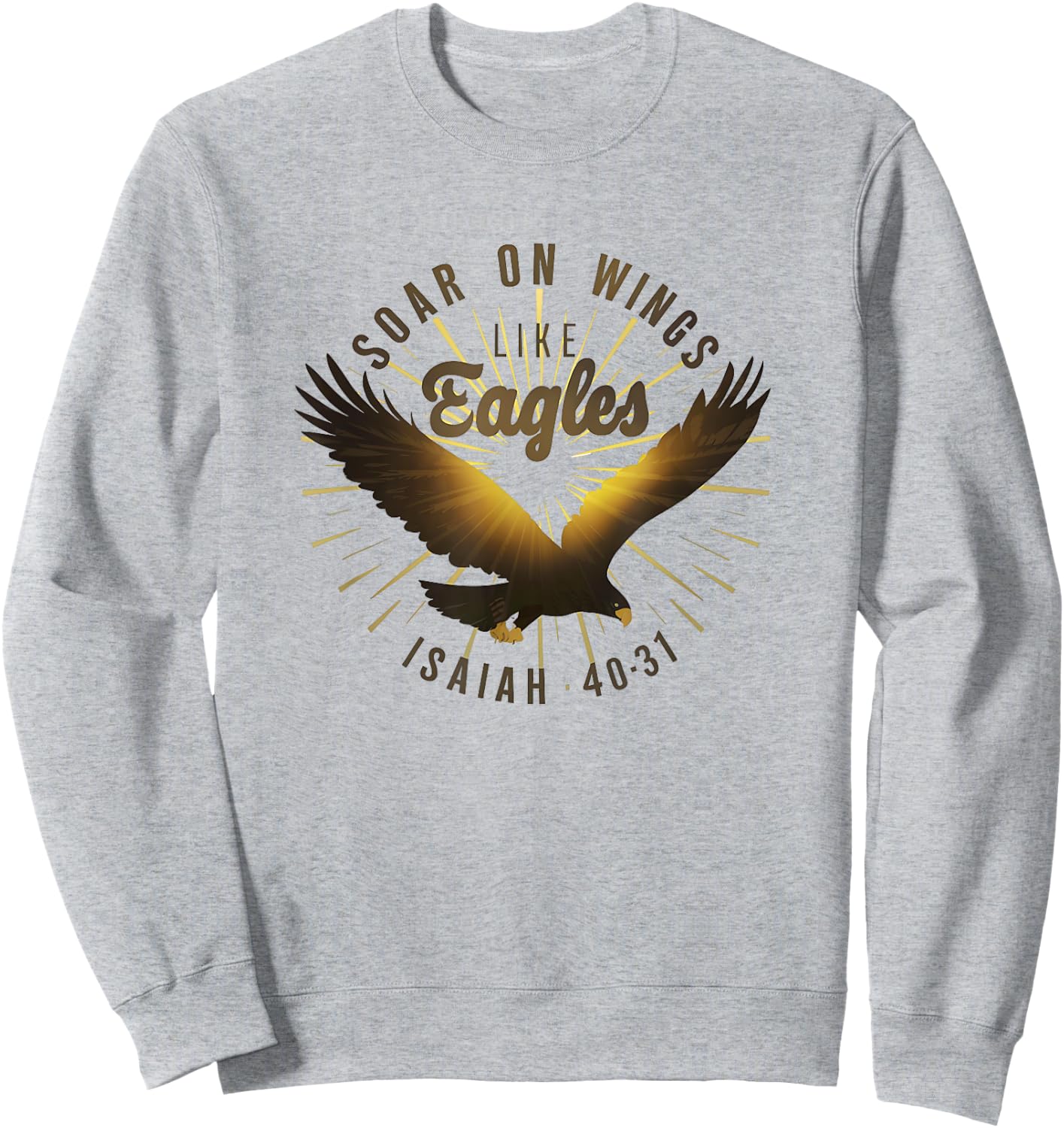 Soar on Wings like Eagles Isaiah 40:31 Eagle Design Sweatshirt - Sweatshirt | Ash
