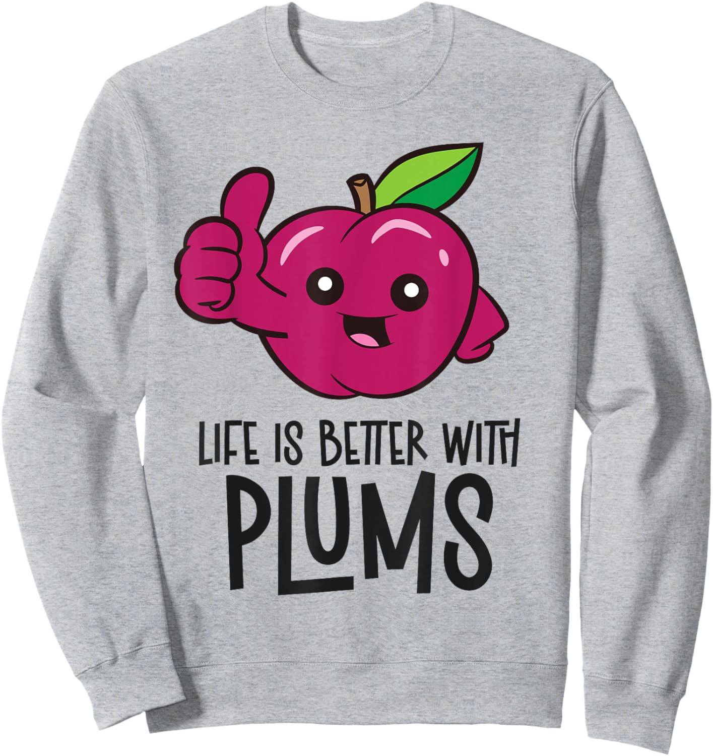 Life Is Better With Plums Sweatshirt - Sweatshirt | Ash