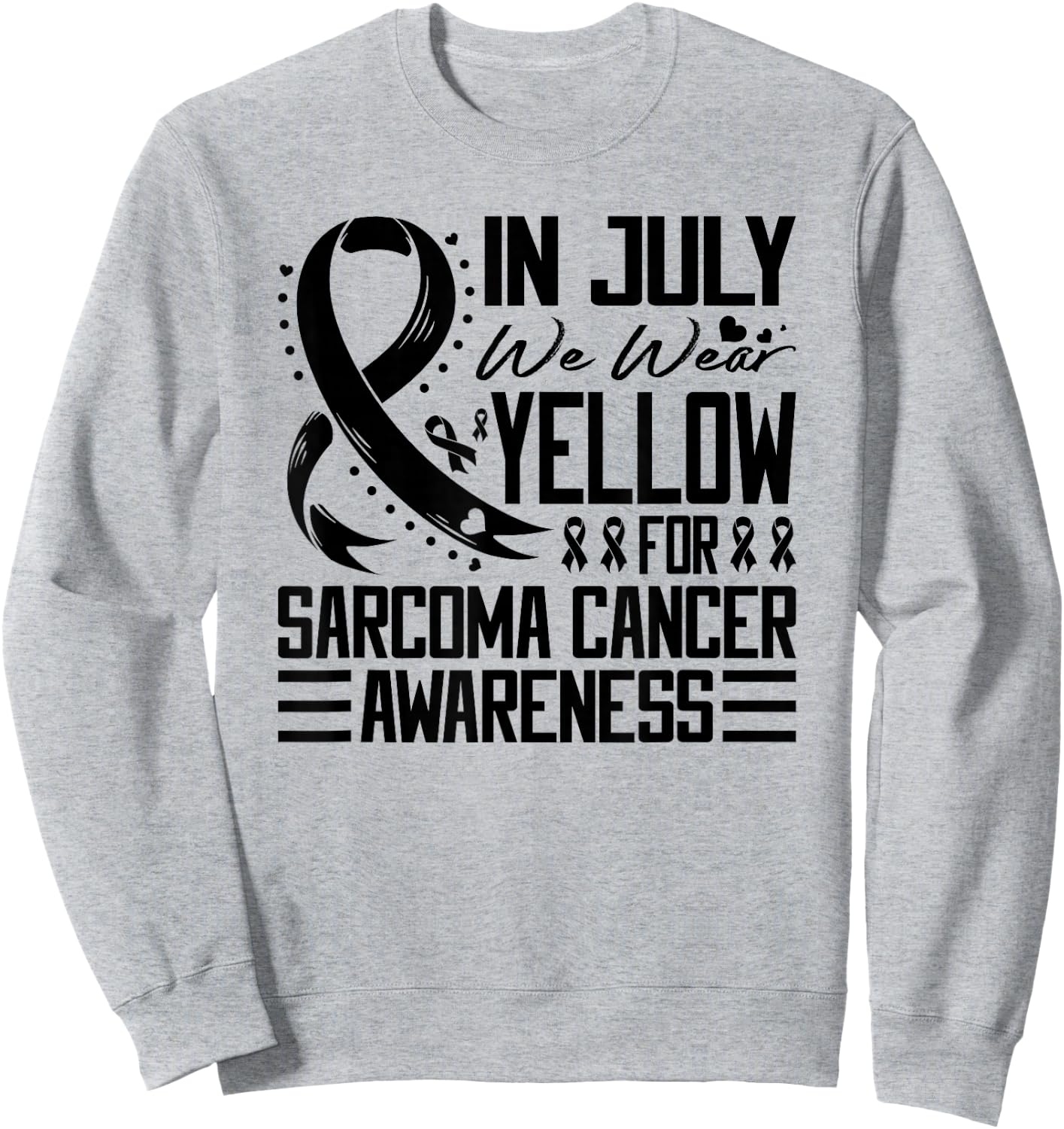 In July We Wear Yellow For Sarcoma Cancer Awareness Sweatshirt - Sweatshirt | Ash