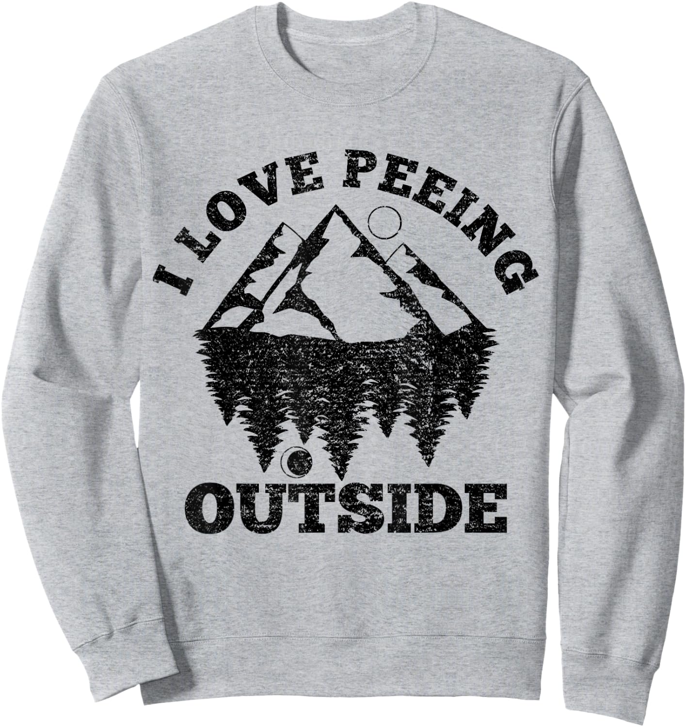 I Love Peeing Outside - Funny Hiking Camping Gift Outdoor Sweatshirt - Sweatshirt | Ash