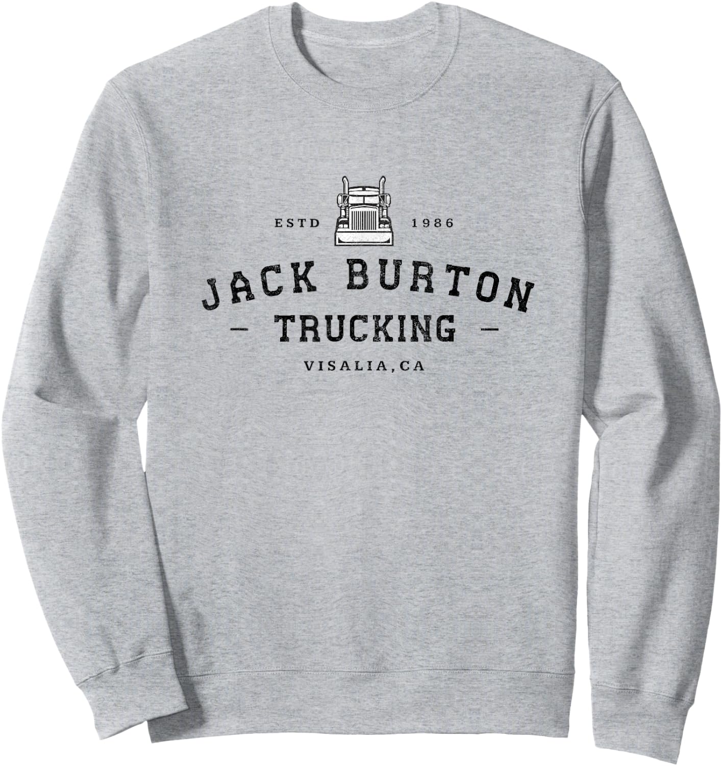 Jack Burton Trucking - Visalia, CA - Est. 1986 Sweatshirt - Sweatshirt | Ash
