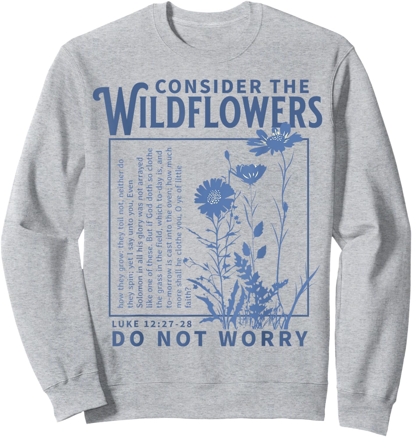 Consider the Wildflowers Christian Bible Scripture Luke Sweatshirt - Sweatshirt | Ash