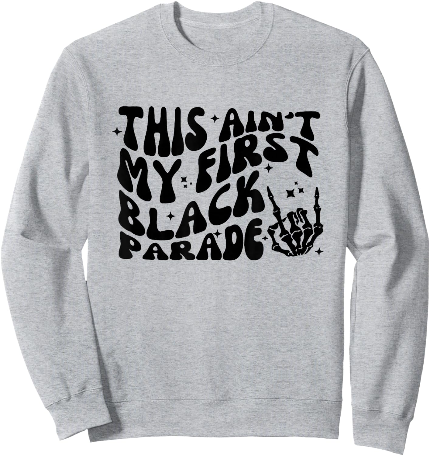This ain't my first black parade Sweatshirt - Sweatshirt | Ash