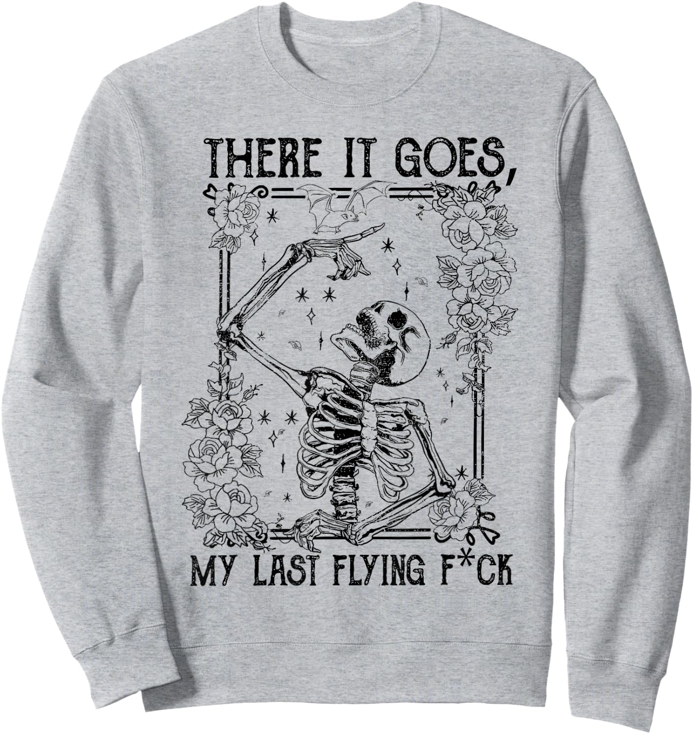 There It Goes My Last Flying Fuck Skeletons Funny Halloween Sweatshirt - Sweatshirt | Ash
