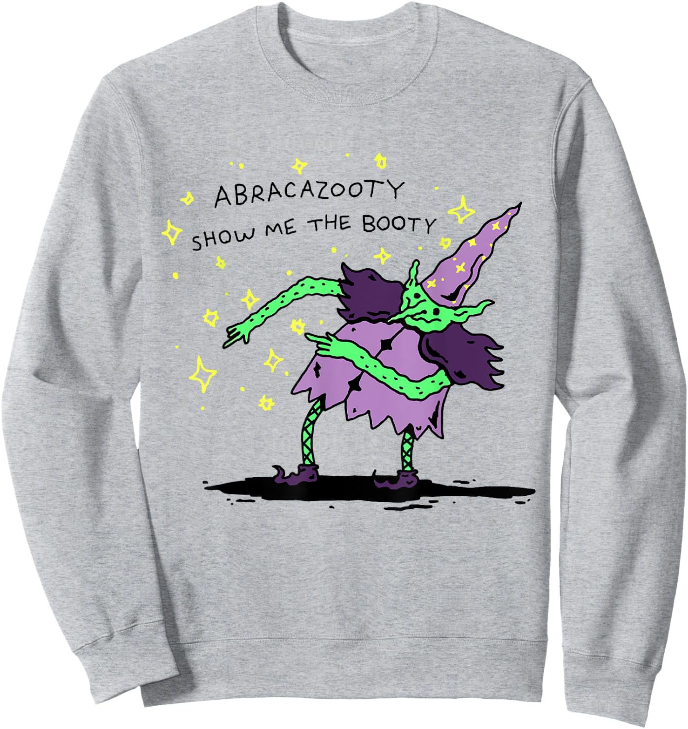 Abracazooty Show Me the Booty Funny Wizard Sweatshirt - Sweatshirt | Ash