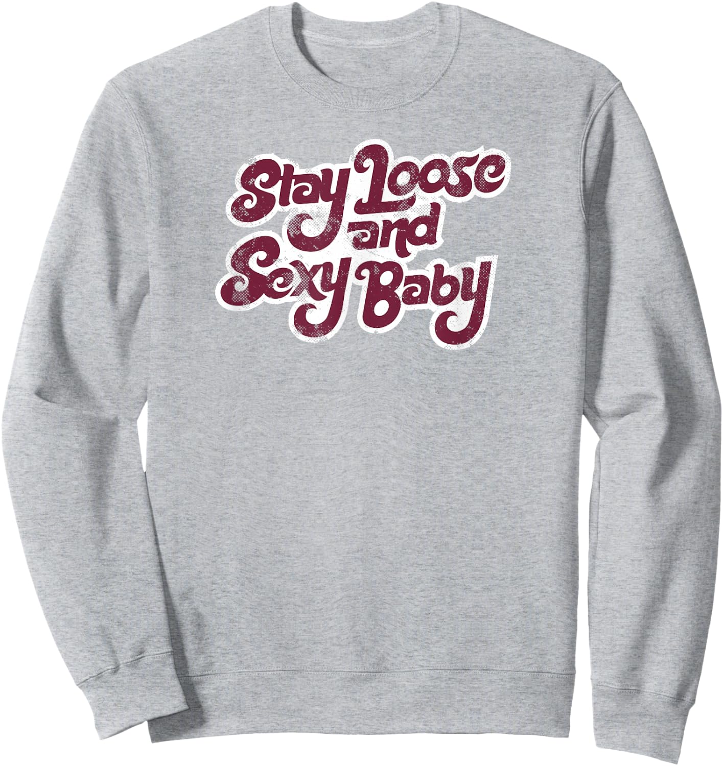 Stay Loose and Sexy Baby - Philadelphia Baseball Sweatshirt - Sweatshirt | Ash