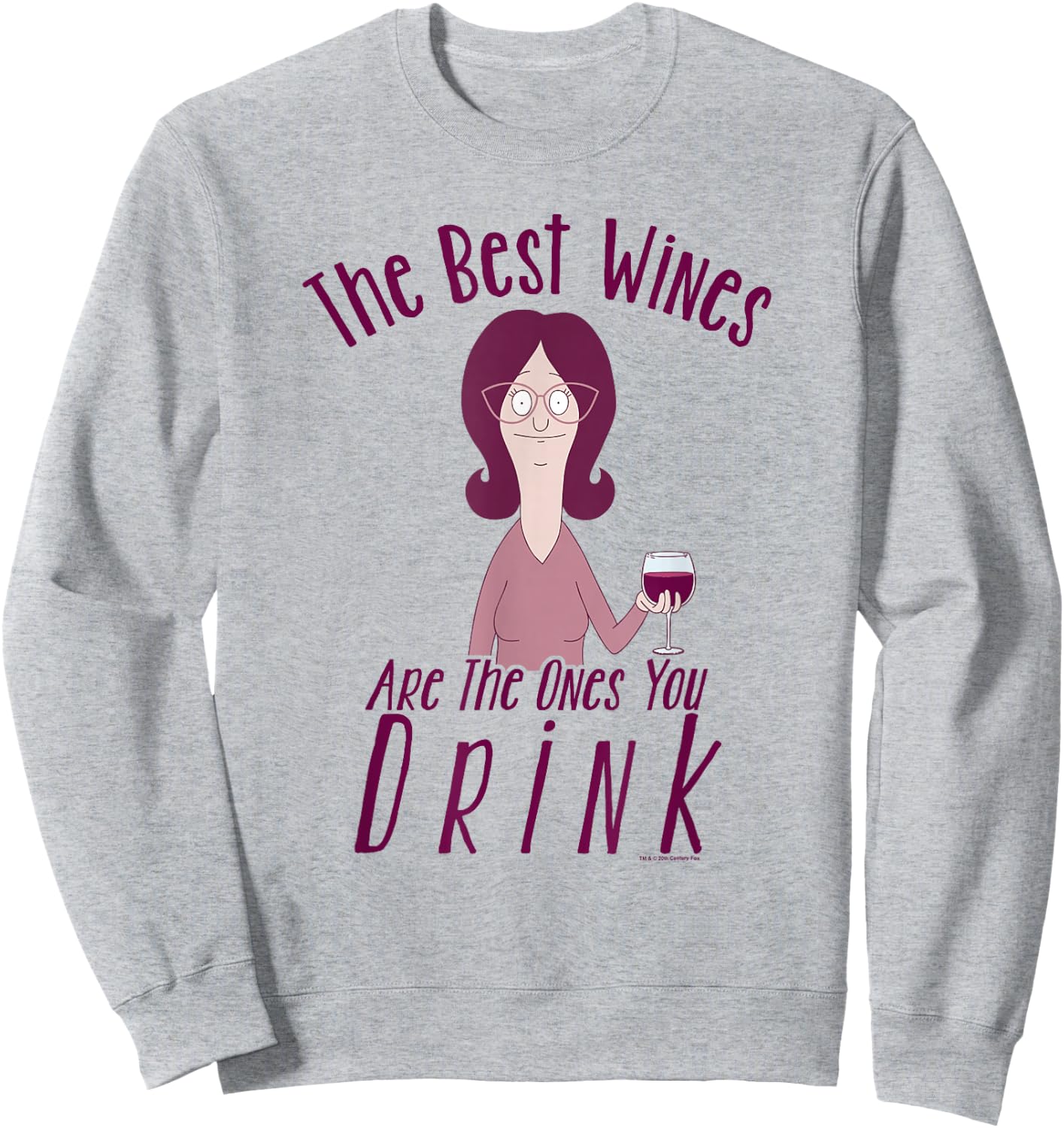 Bob's Burgers Linda The Best Wines Are The Ones You Drink Sweatshirt - Sweatshirt | Ash