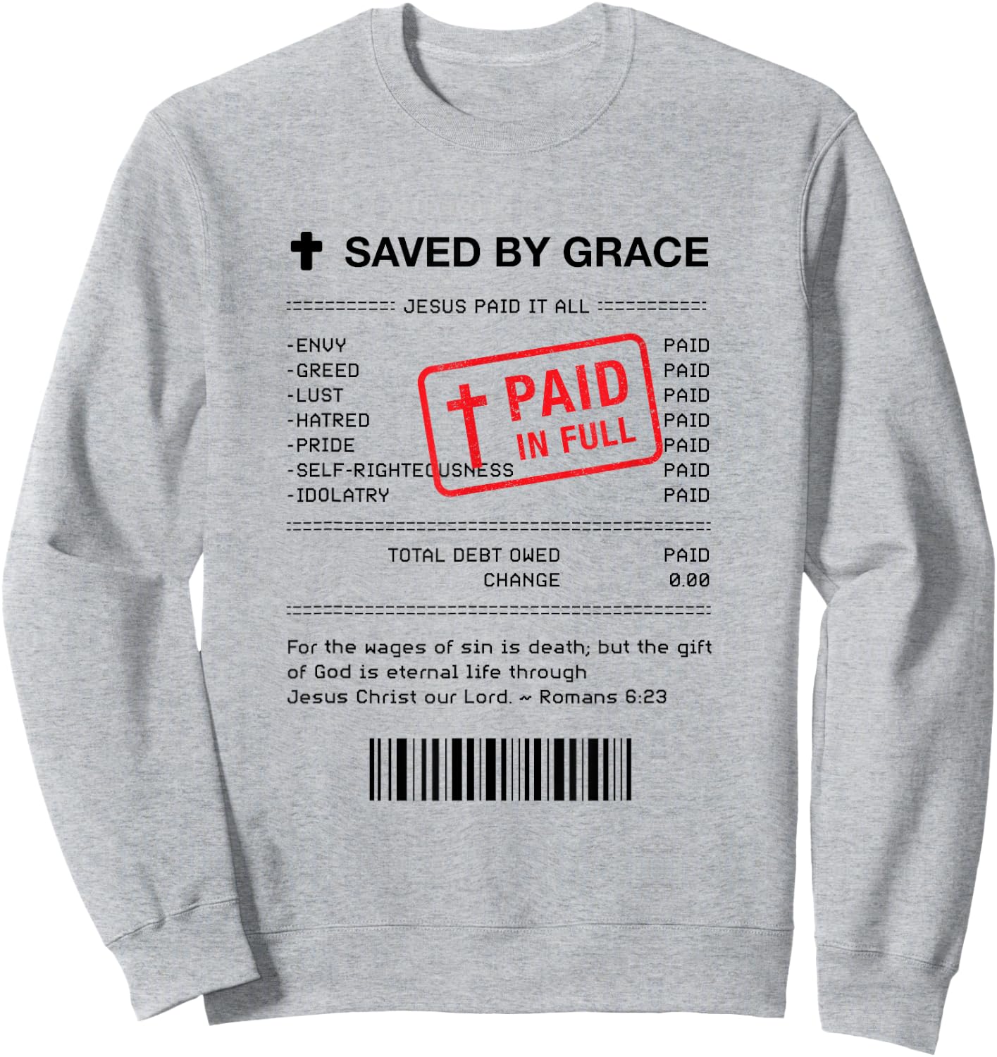 Christian Shirt - Jesus Paid It All Receipt Romans 6:23 Sweatshirt - Sweatshirt | Ash