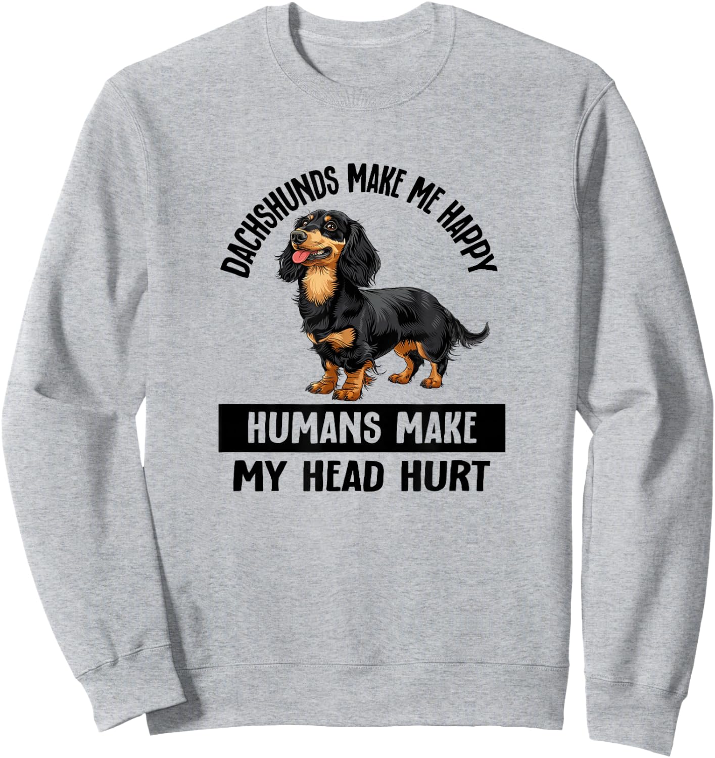 Funny Happy Black Long Haired Dachshund Lover Sweatshirt - Sweatshirt | Ash