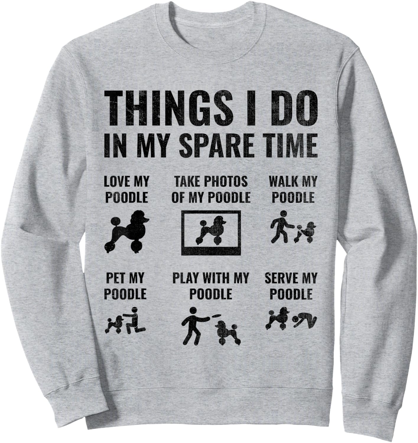 Things I Do in My Spare Time Poodle Dog Owner Poodles Sweatshirt - Sweatshirt | Ash