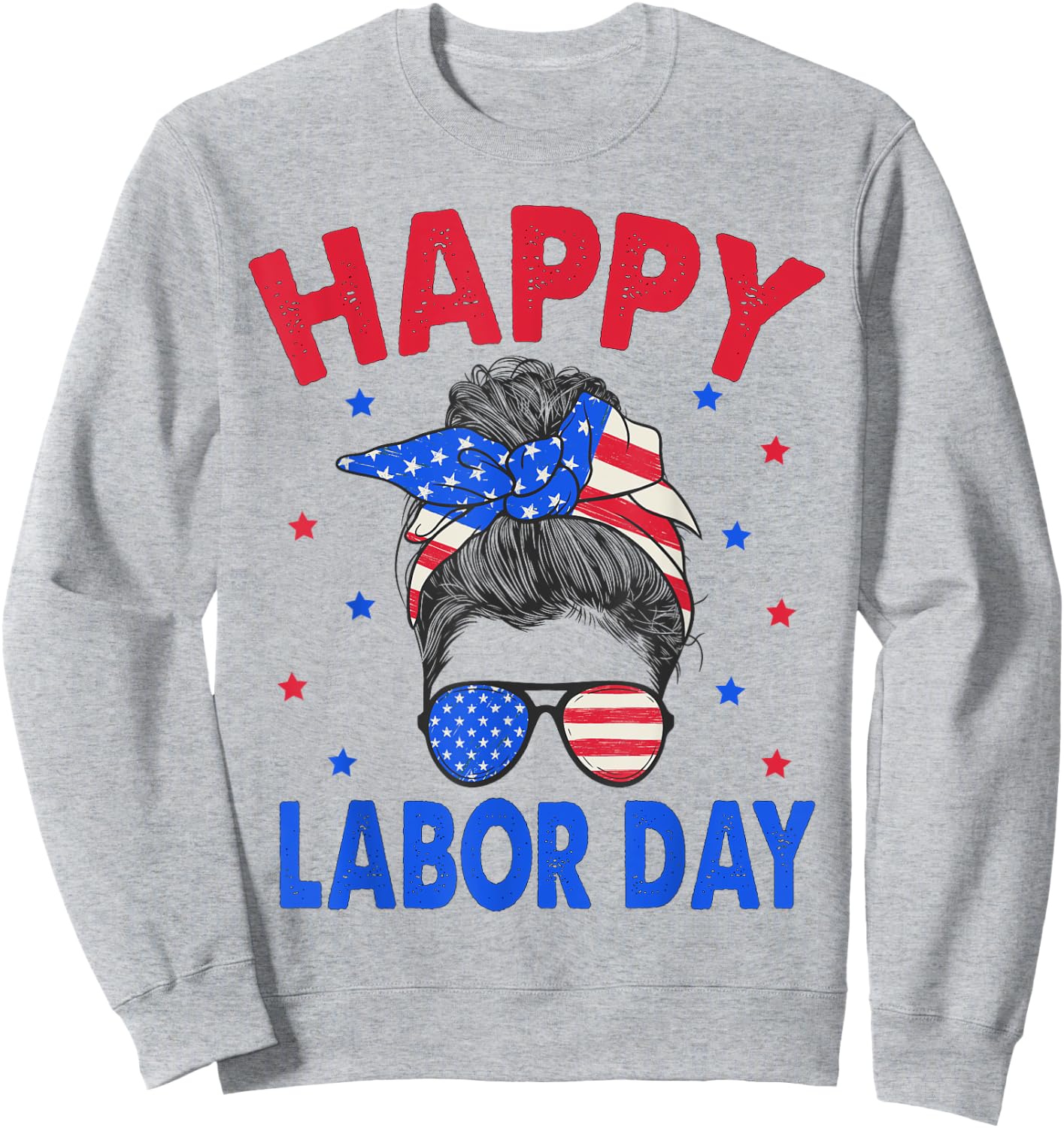Happy Labor Day Shirt Messy Bun Labor Day USA Flag Sweatshirt - Sweatshirt | Ash