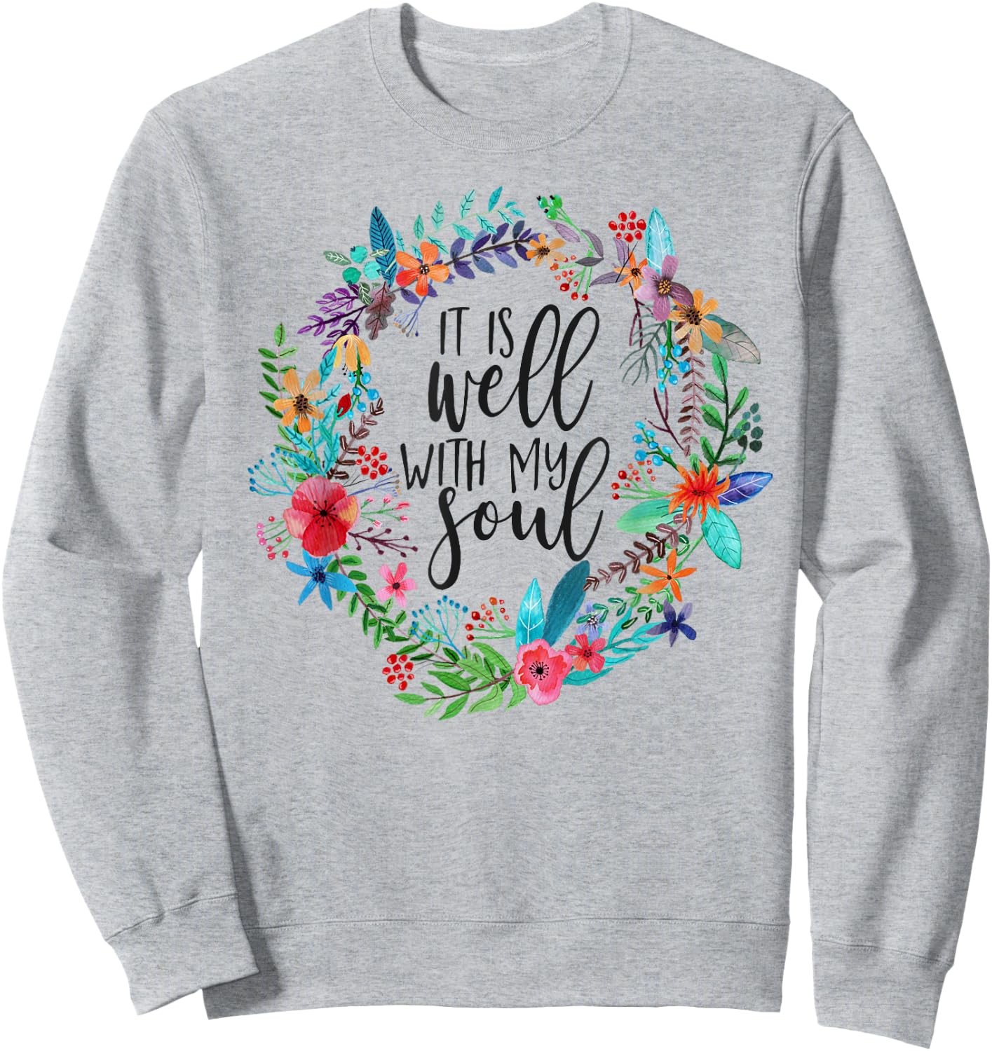 It Is Well With My Soul, Hymn Verse, Bible Hymnal song Sweatshirt - Sweatshirt | Ash