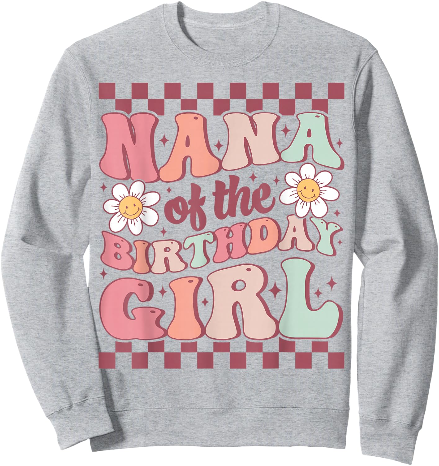 Nana of The Birthday Girl Cute Family Groovy Birthday Party Sweatshirt - Sweatshirt | Ash