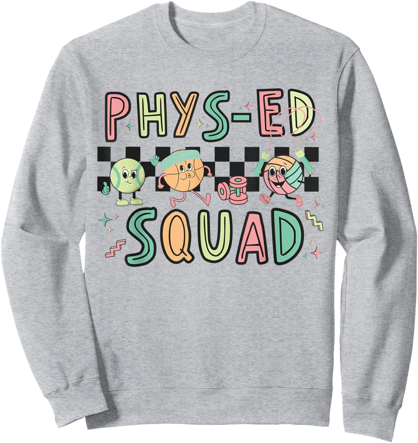 Phys-ED Squad Physical Education Teacher Specials Teacher Women Girls Kids Sweatshirt - Sweatshirt | Ash