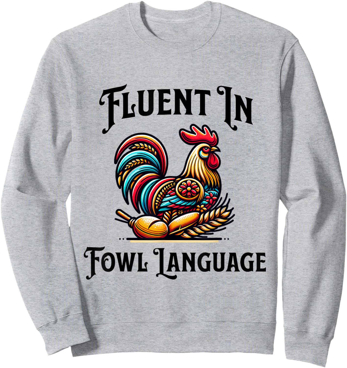 I’m Fluent In Fowl Language Funny Retro Vintage Chicken Sweatshirt - Sweatshirt | Ash