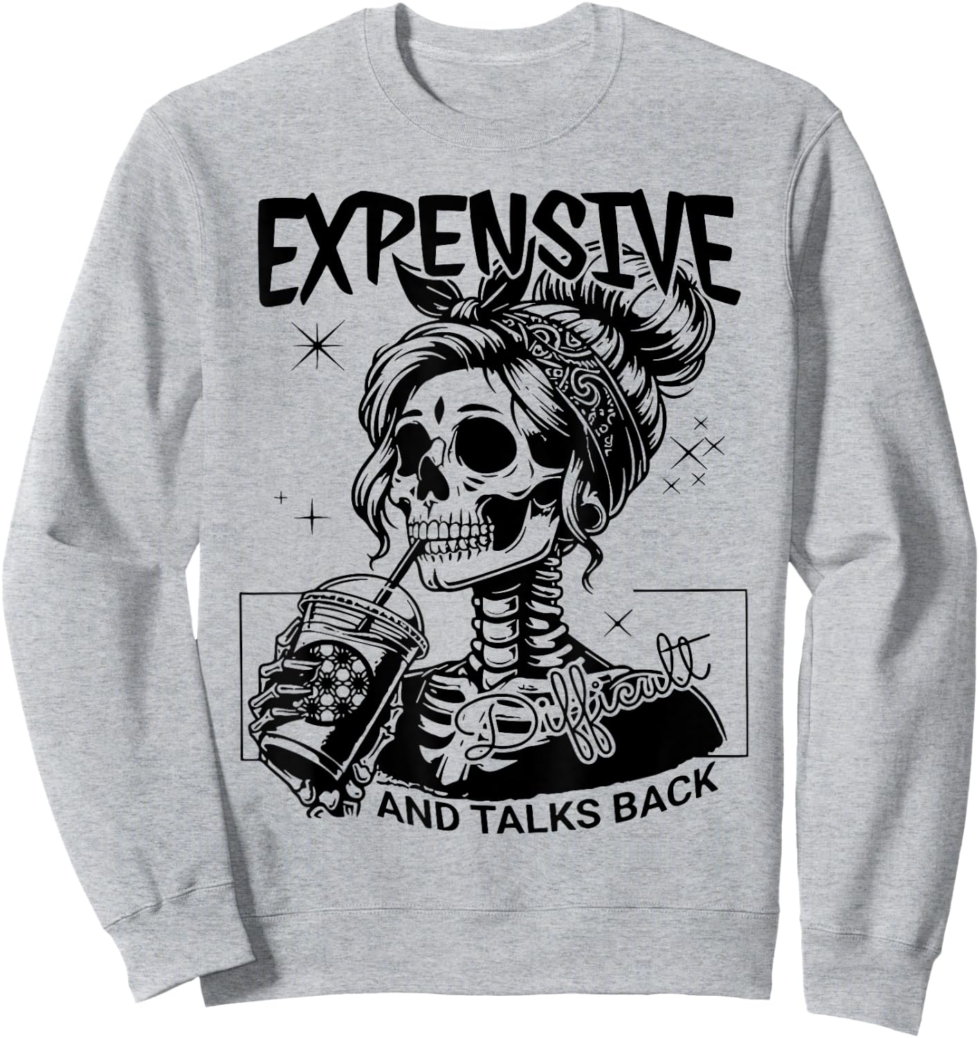 Expensive Difficult And Talks Back Mothers Day Mom Sarcastic Sweatshirt - Sweatshirt | Ash