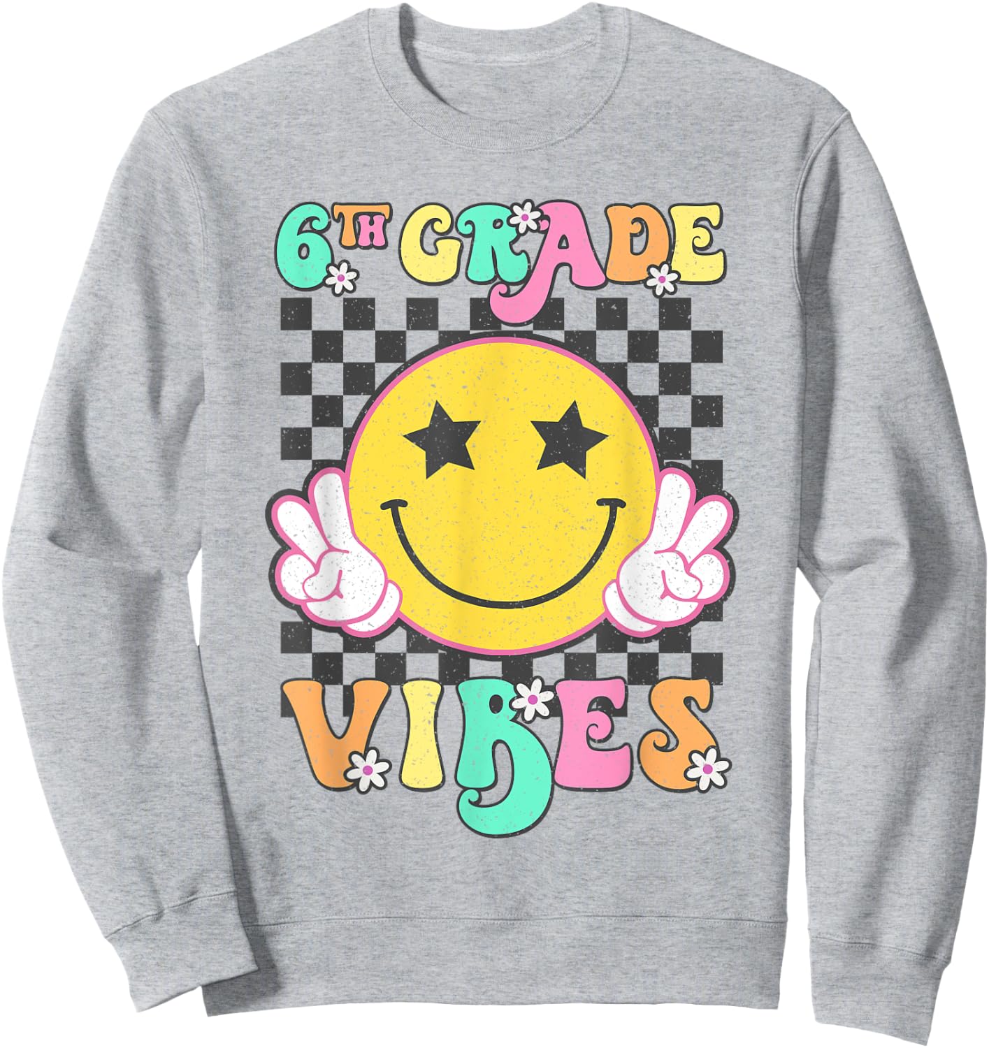 Girls 6th Grade Vibes Smile Face Back to School Sixth grade Sweatshirt - Sweatshirt | Ash