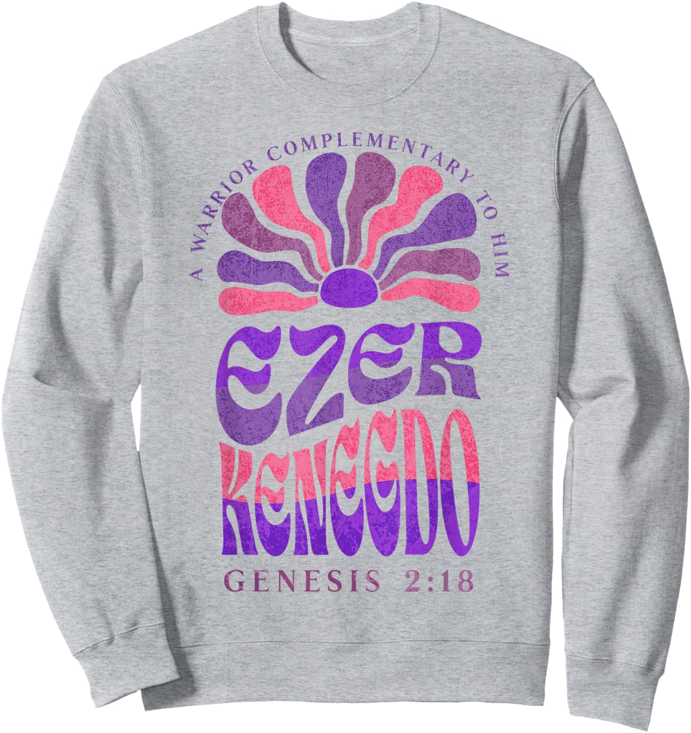 Ezer Kenegdo A Warrior Complimentary to Him Genesis 2:18 (2) Sweatshirt - Sweatshirt | Ash