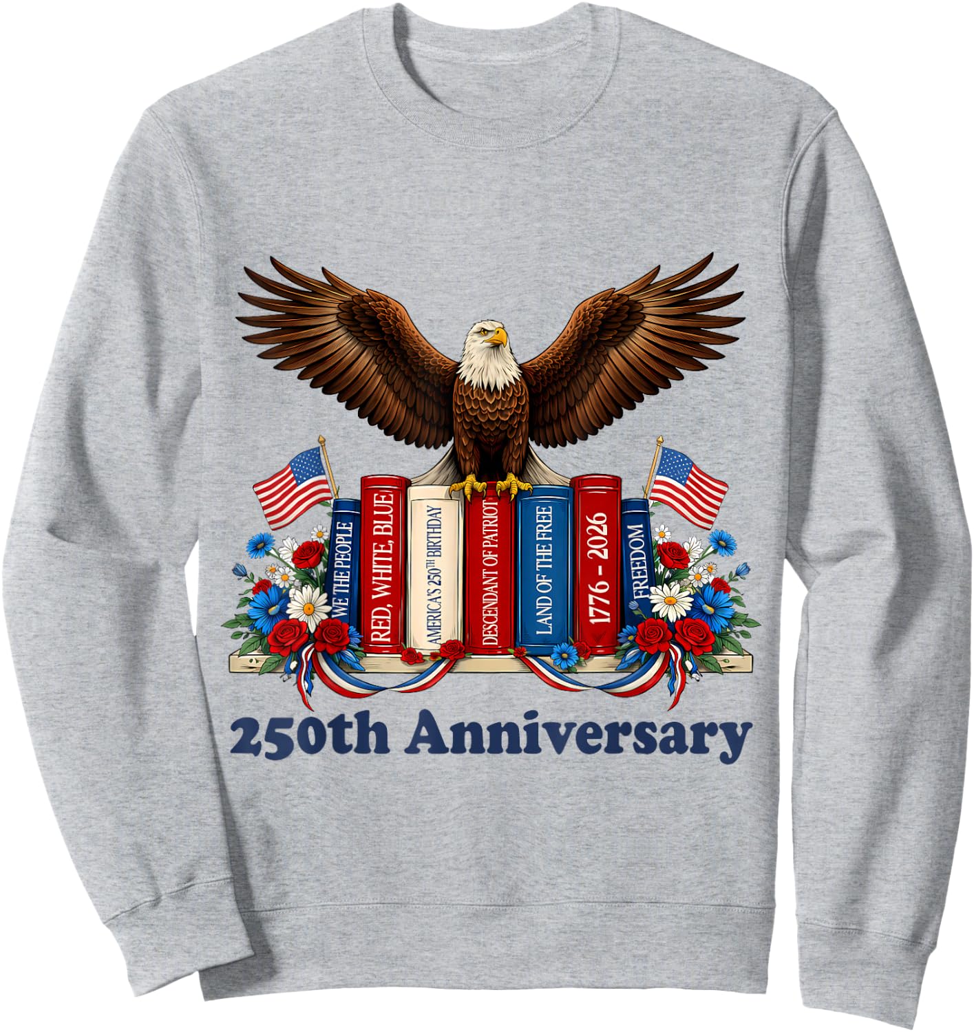 250th Anniversary 1776-2026 Book Lover 4th of July Teacher Sweatshirt - Sweatshirt | Ash