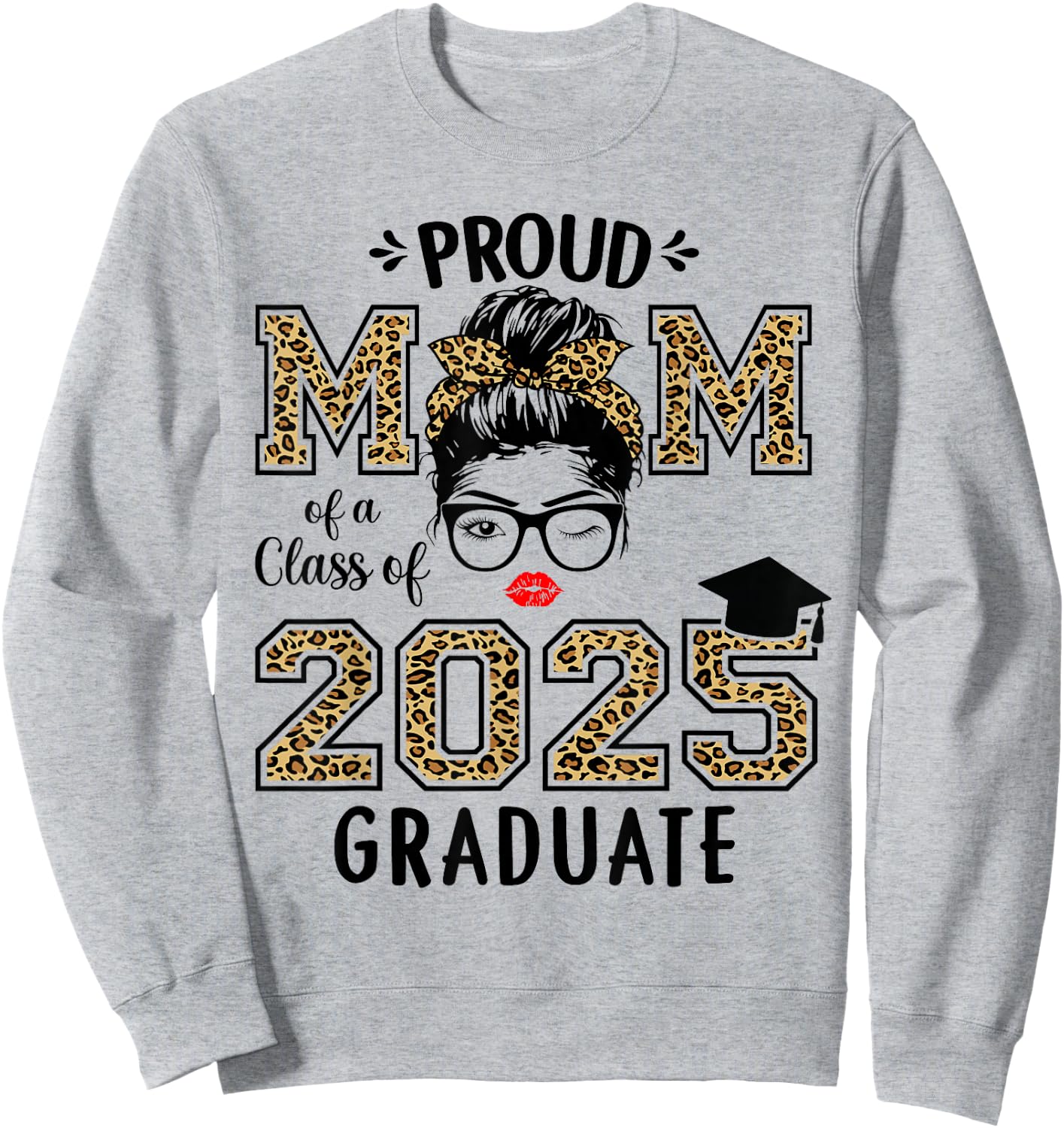 Mom Senior 2025 Proud Mom of A Class of 2025 Graduate Sweatshirt - Sweatshirt | Ash