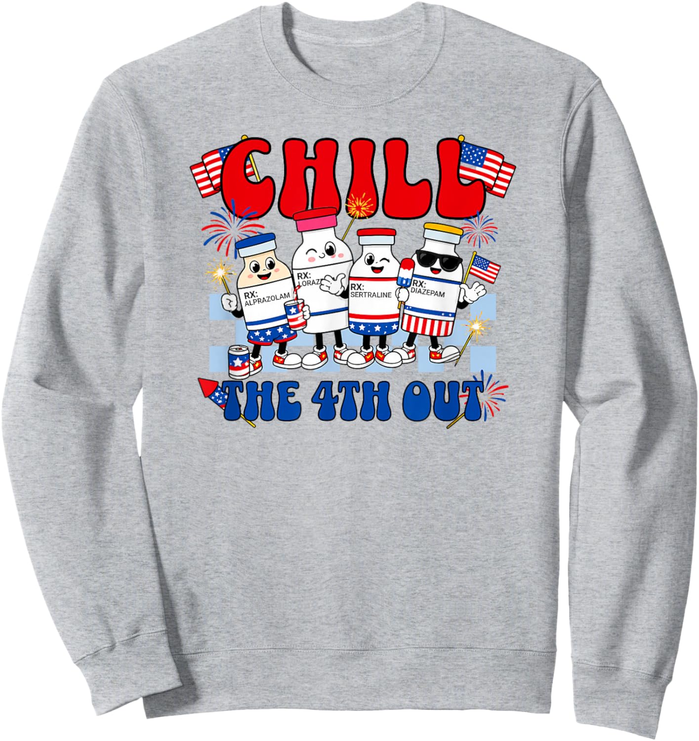 Funny Chill the 4th Out, Fourth of July Nurse Sweatshirt - Sweatshirt | Ash