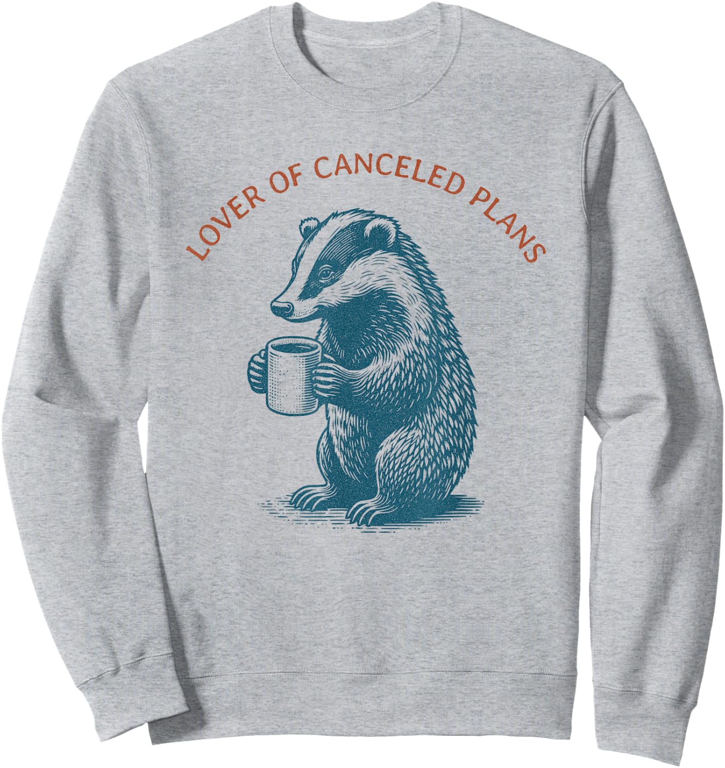 Lover Of Canceled Plans - Coffee drinking Happy Badger Sweatshirt - Sweatshirt | Ash