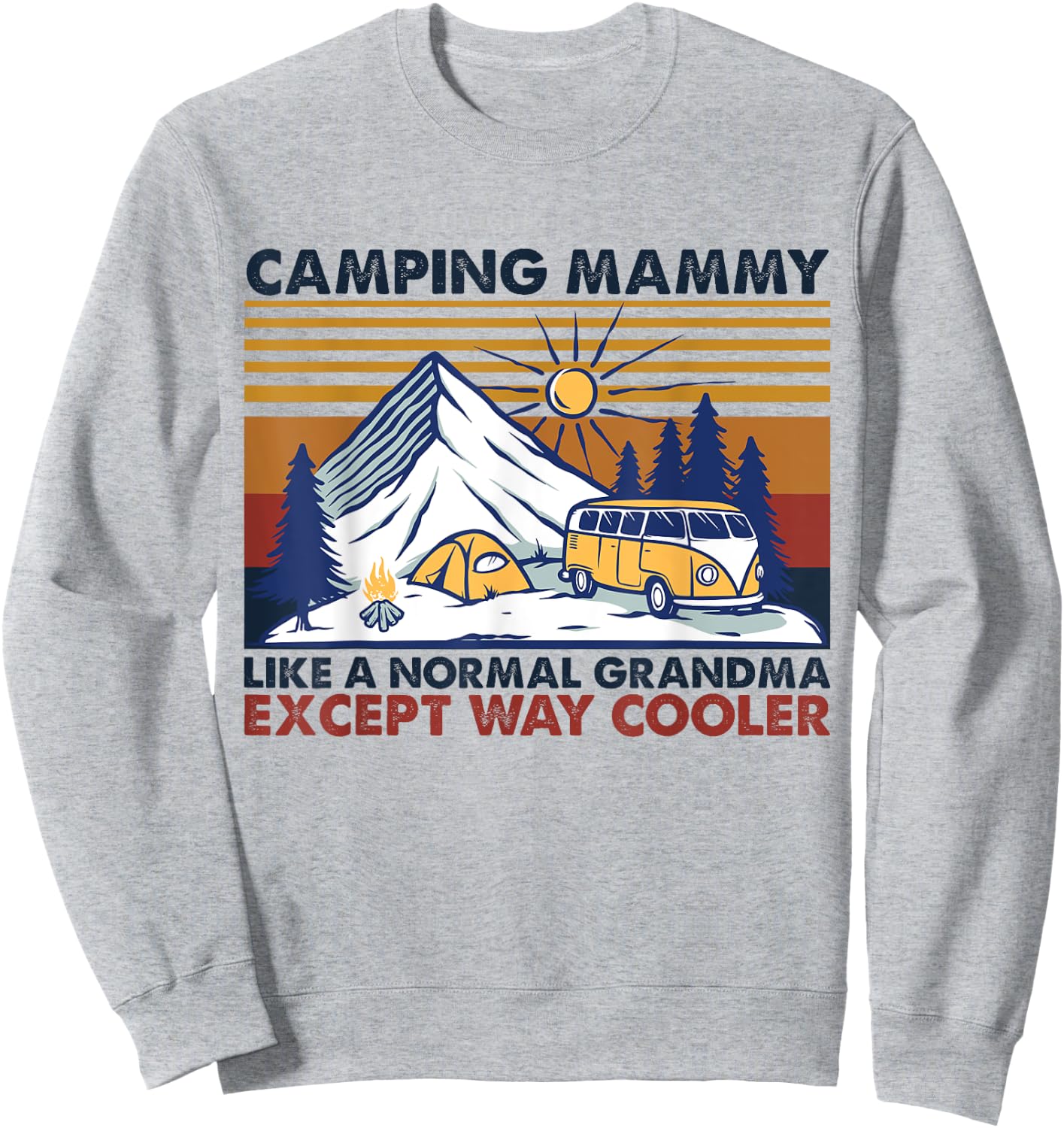 Camping Mammy Like A Normal Grandma Except Way Cooler Sweatshirt - Sweatshirt | Ash