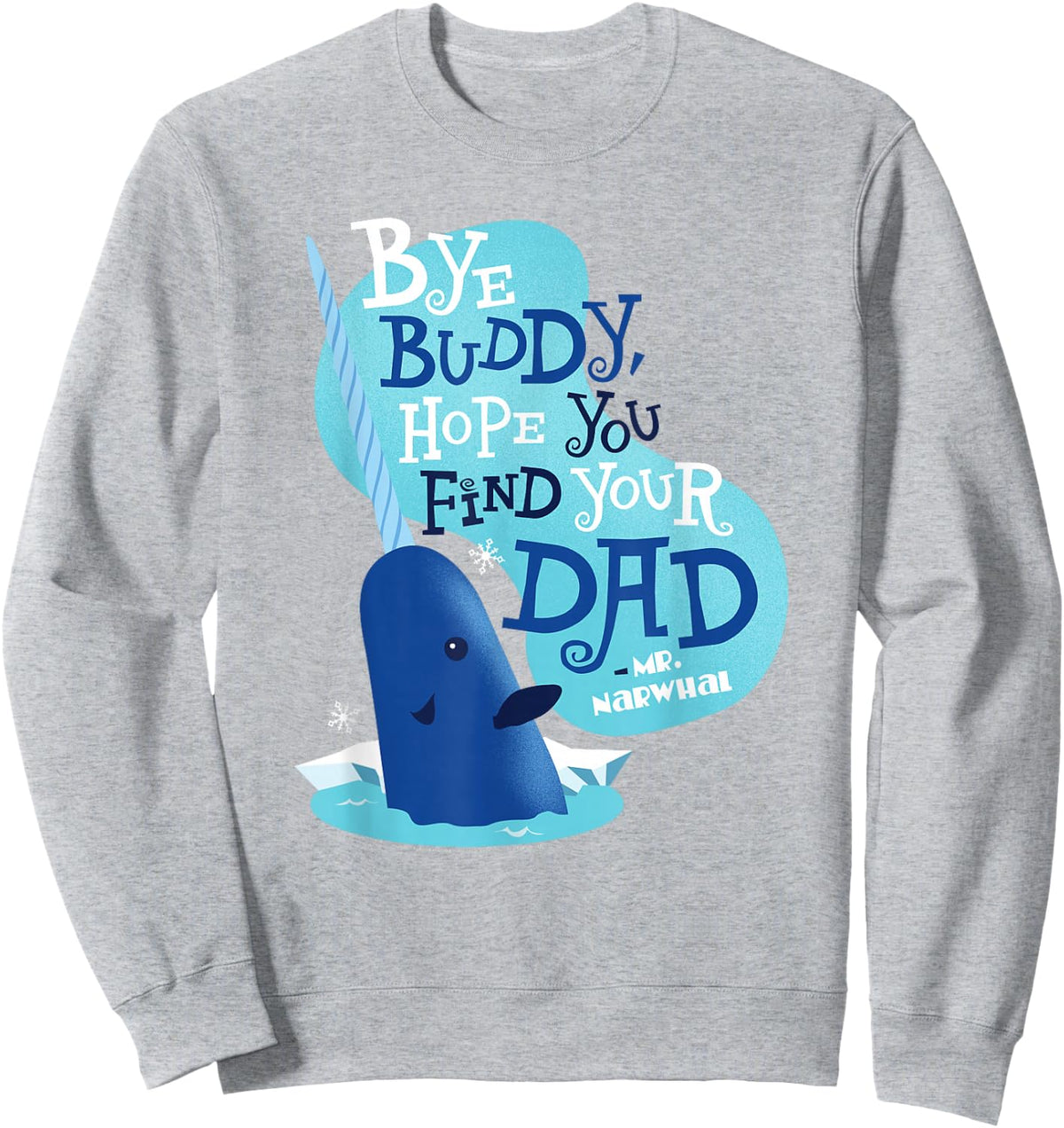 Elf Movie Hope You Find Your Dad Sweatshirt - Sweatshirt | Ash