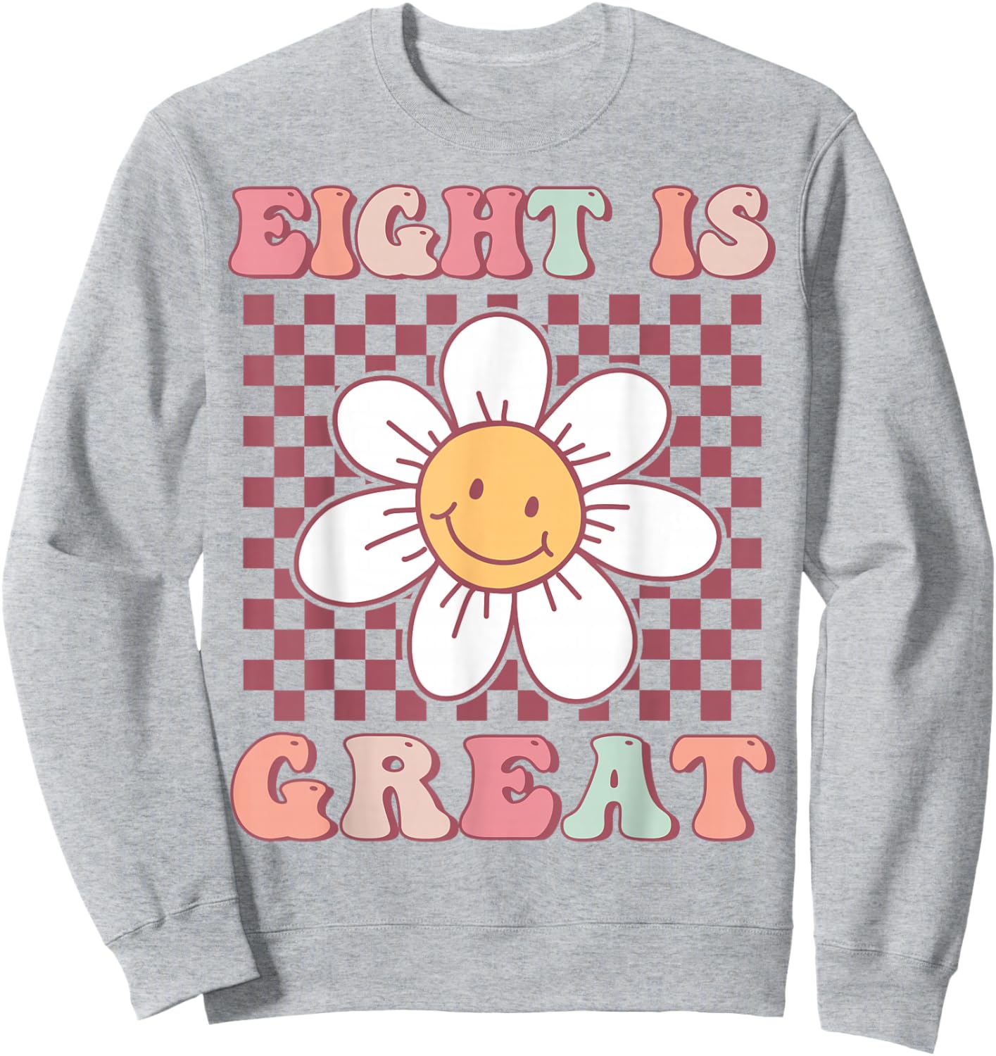 Eight Is Great Cute Groovy 8th Birthday Party Daisy Flower Sweatshirt - Sweatshirt | Ash