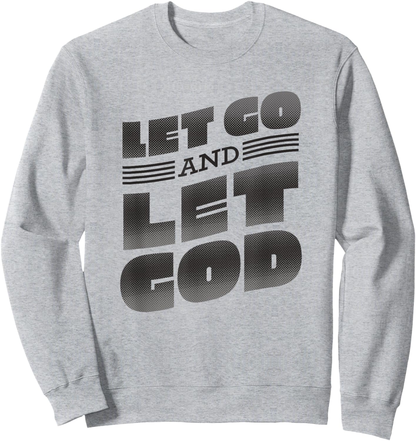 Let go and let God Lettering Christian saying Sweatshirt - Sweatshirt | Ash