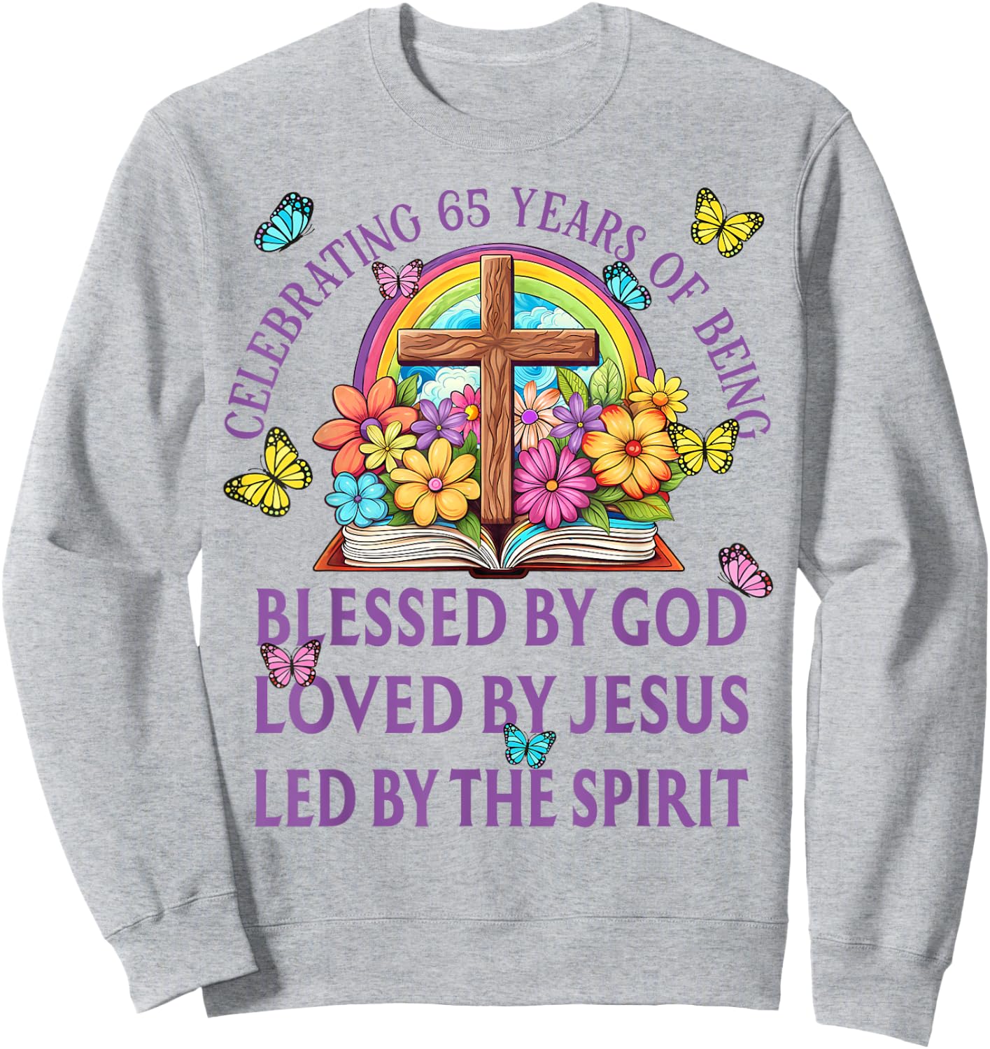 Blessed By God For 65 Years Rainbow And Flowers Birthday Sweatshirt - Sweatshirt | Ash