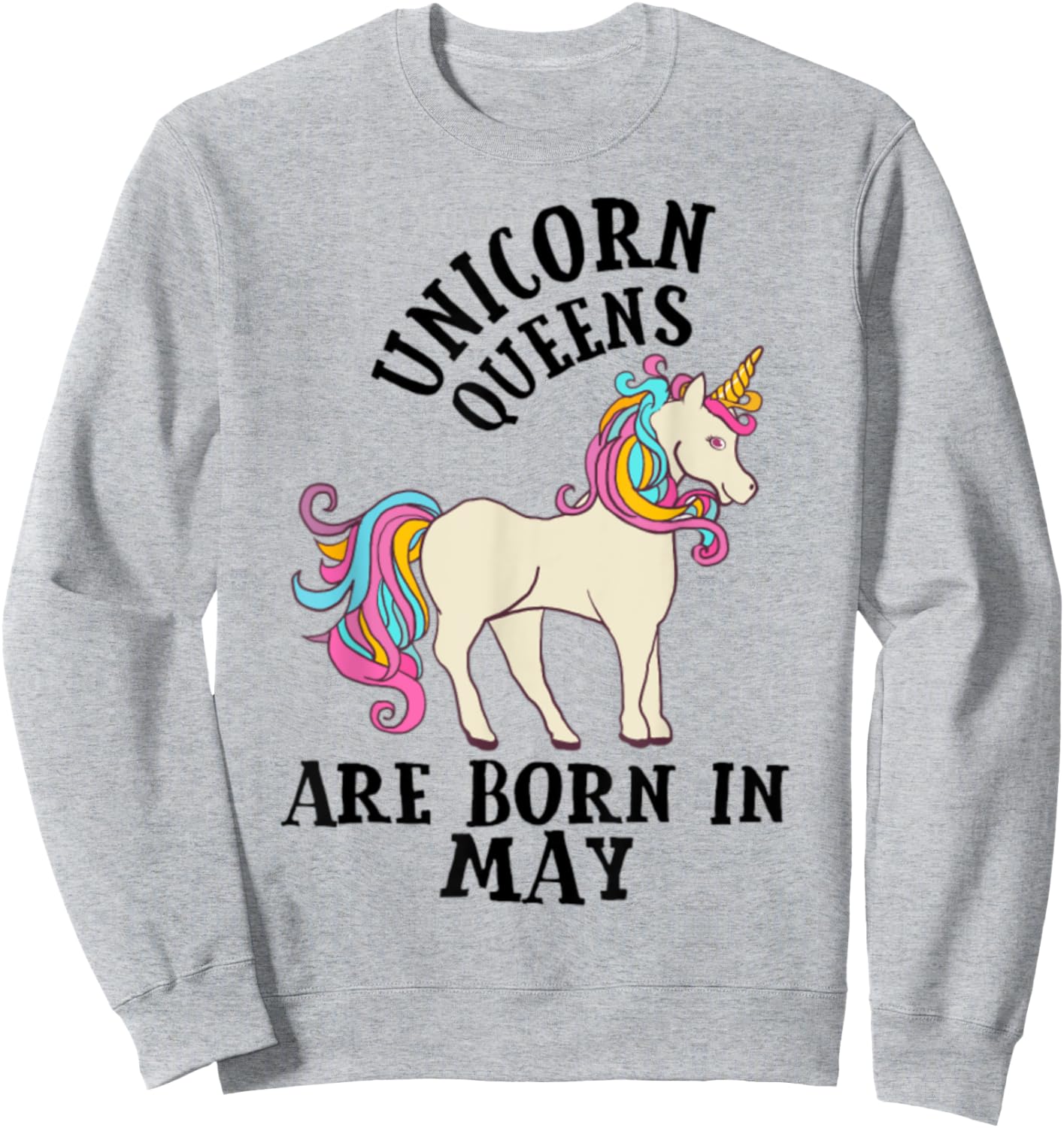 Unicorn Queens Are Born In May Birthday Sweatshirt - Sweatshirt | Ash
