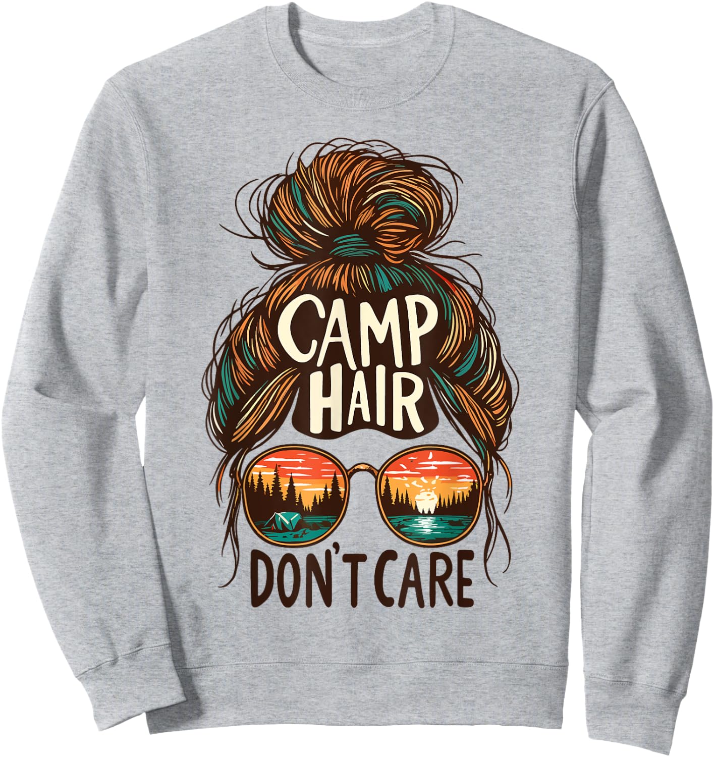 Camp Hair Don't Care Messy Bun Funny Camping Camper Women Sweatshirt - Sweatshirt | Ash