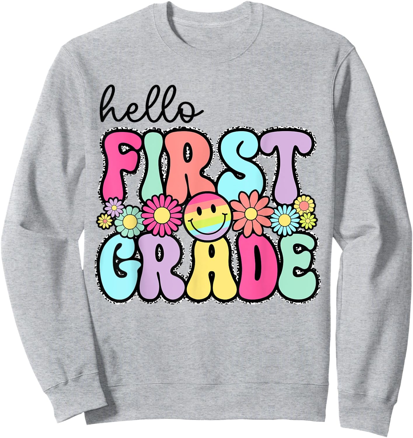 Hello First Grade 1st Day Back To School Teachers Girls Kids Sweatshirt - Sweatshirt | Ash
